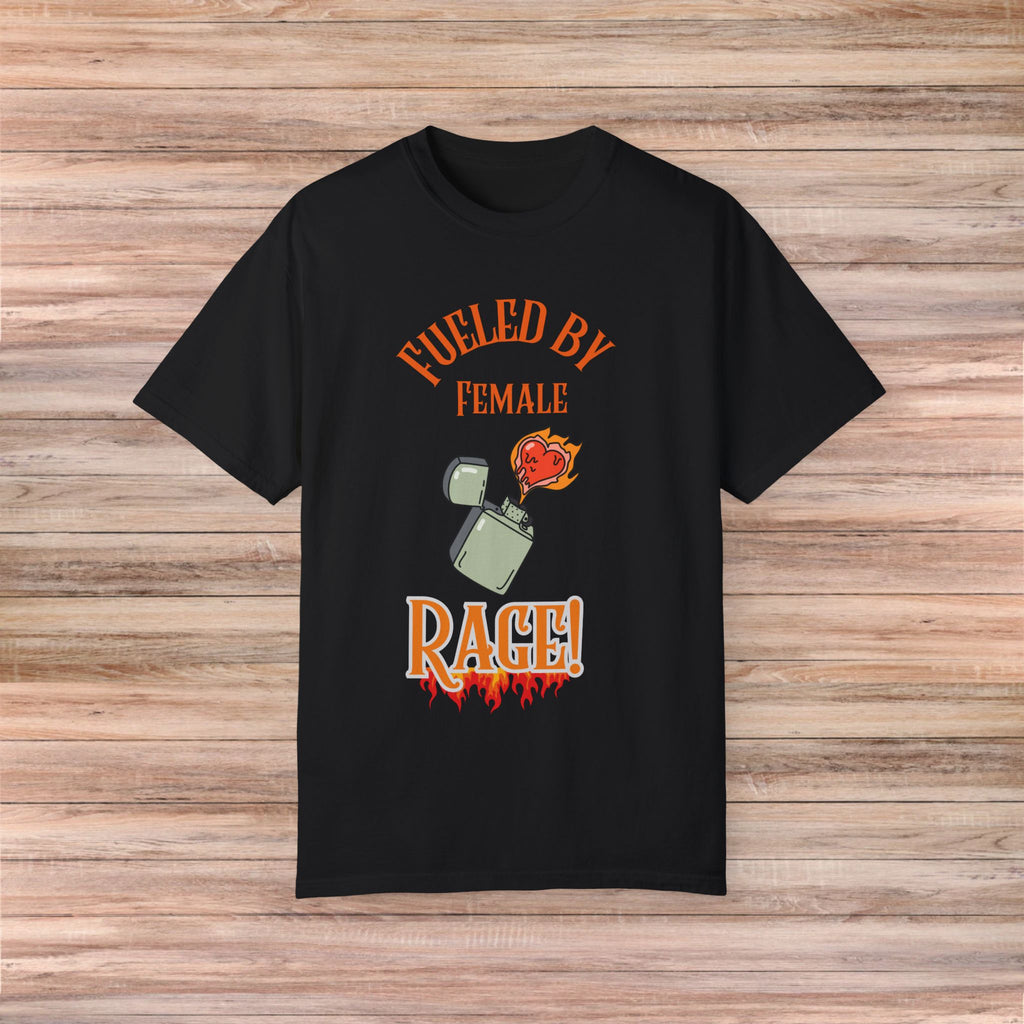 Fueled by Female Rage TShirt