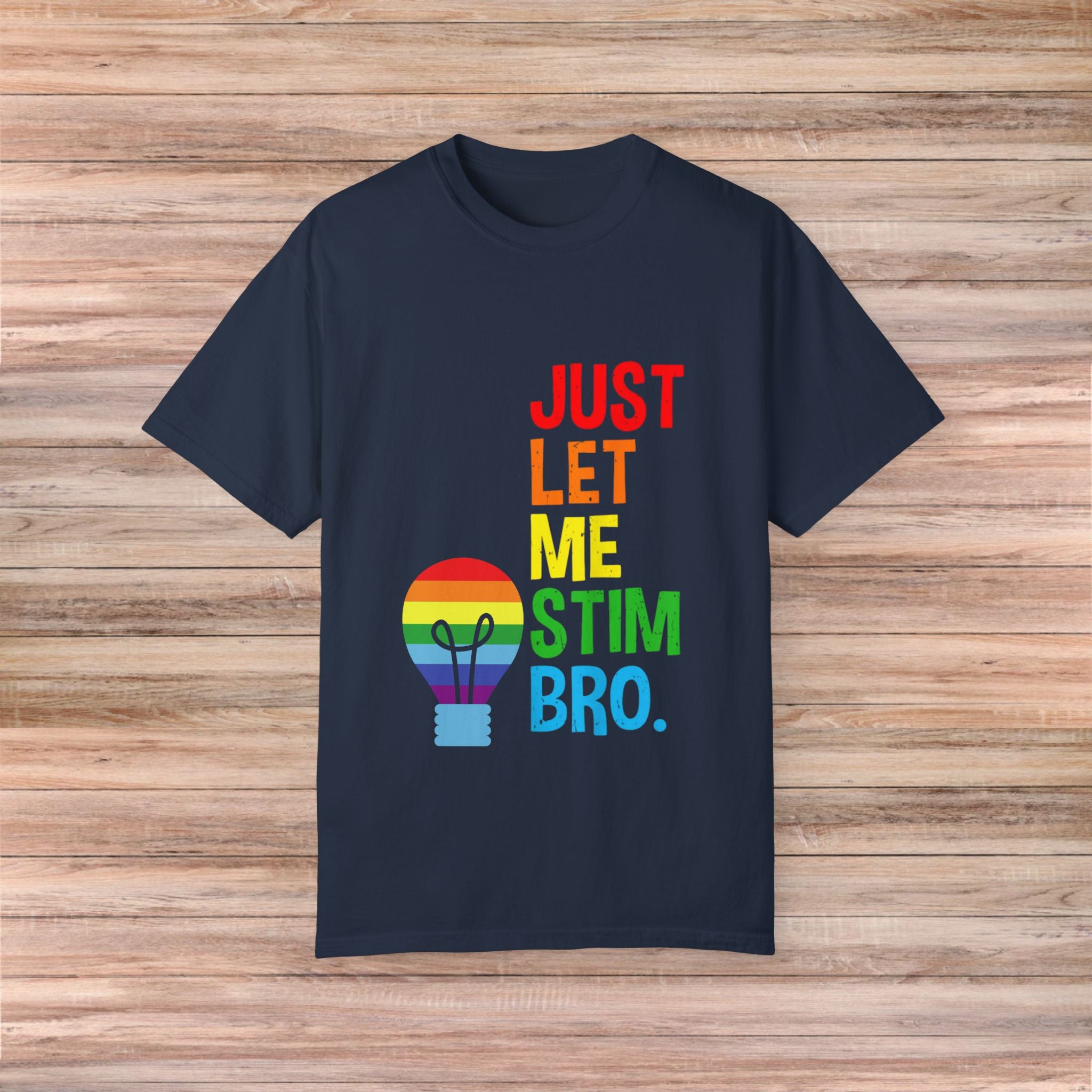 Just Let Me Stim, Bro Tshirt