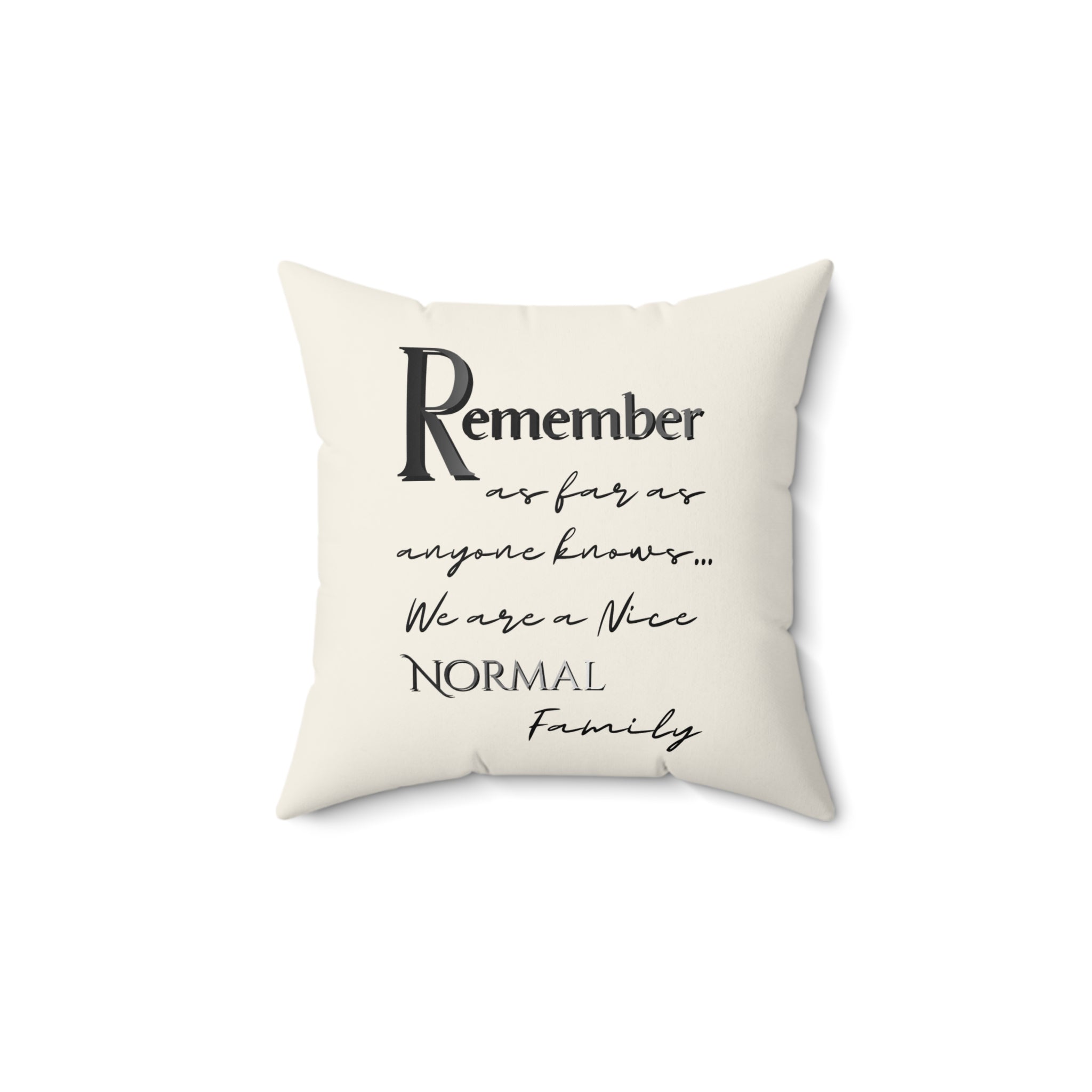 Remember Normal Family Pillow