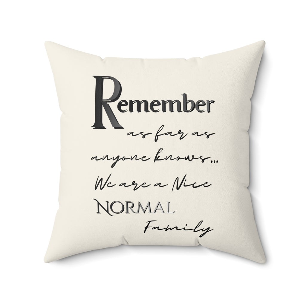 Remember Normal Family Pillow