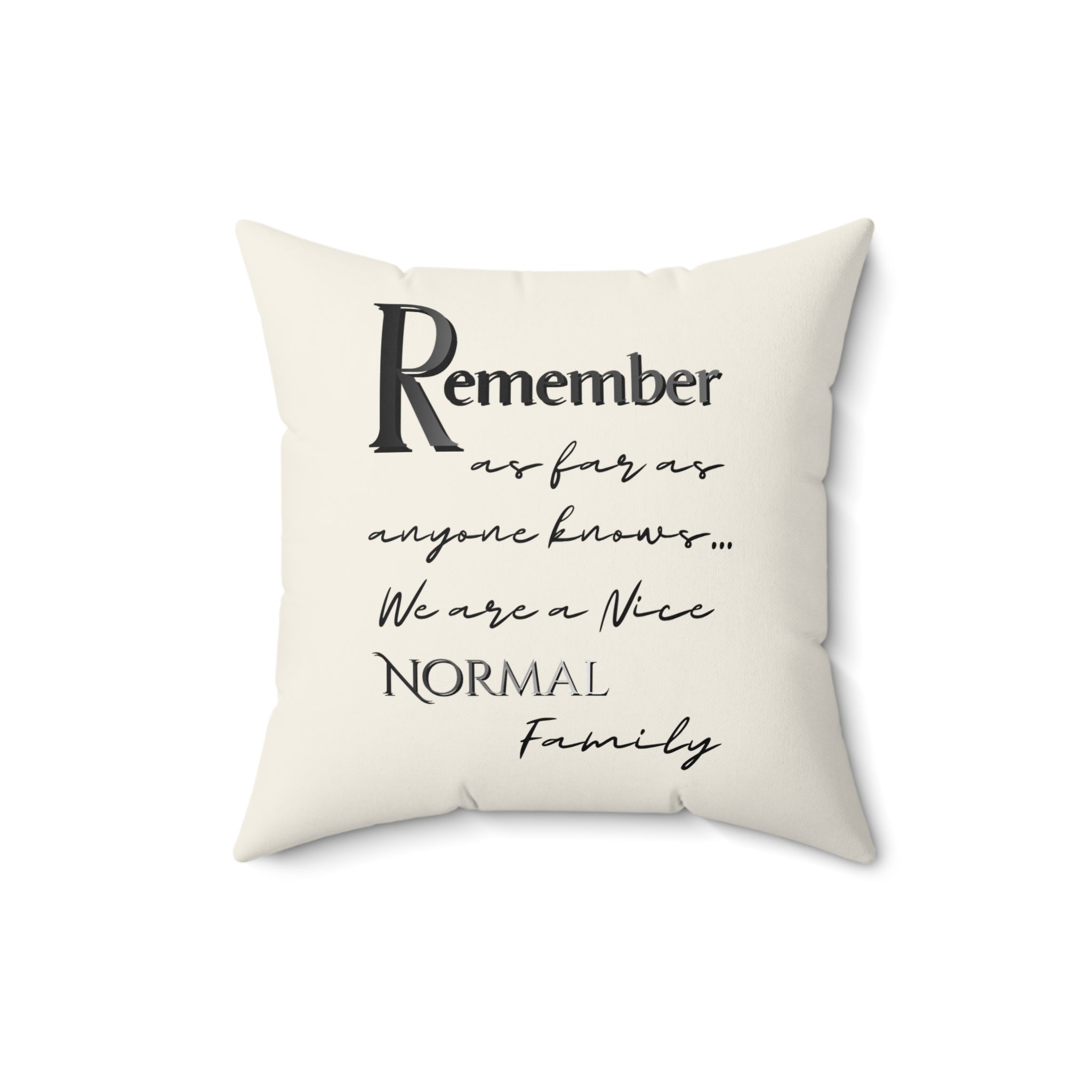 Remember Normal Family Pillow