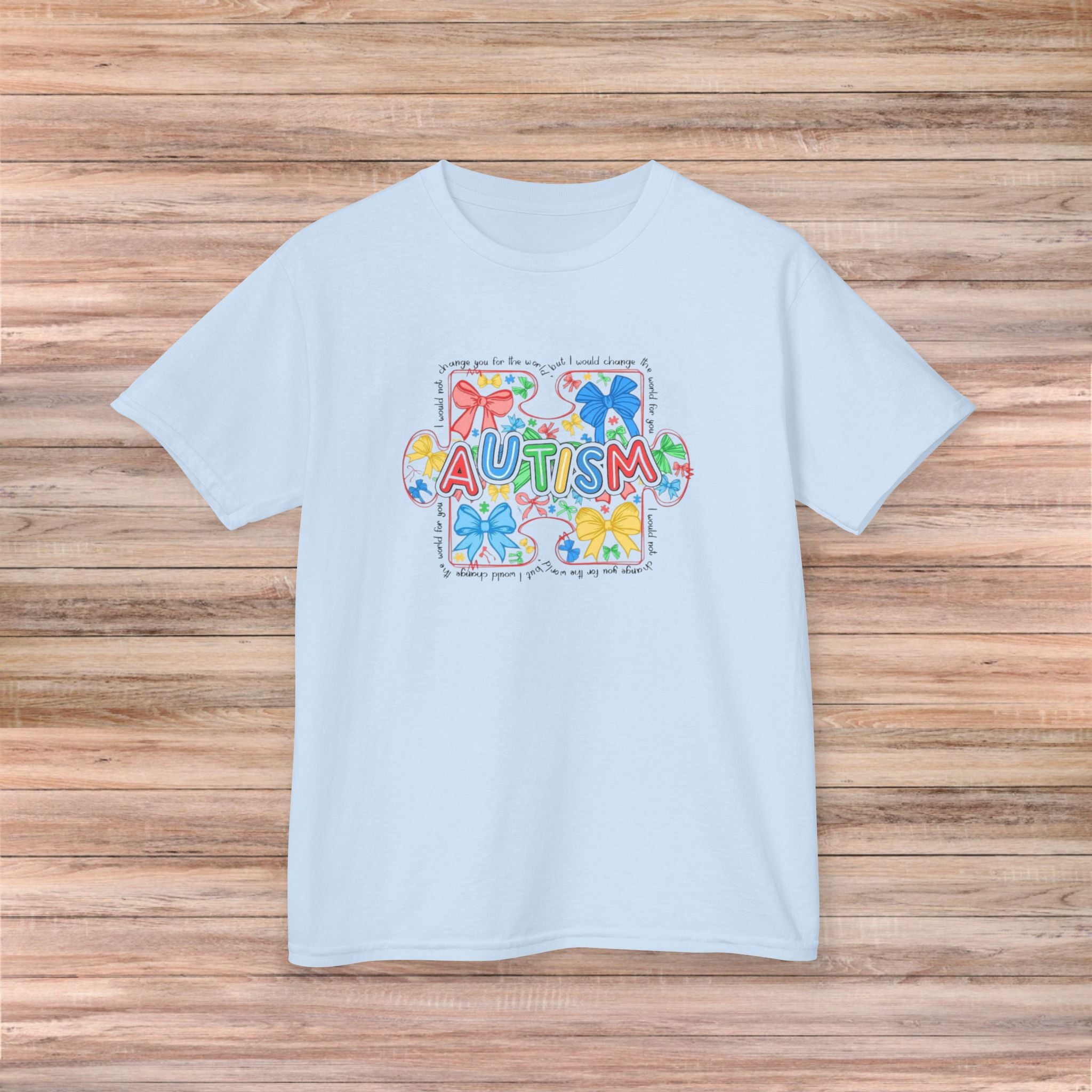 I would not change you for the world Autism Youth Tshirt