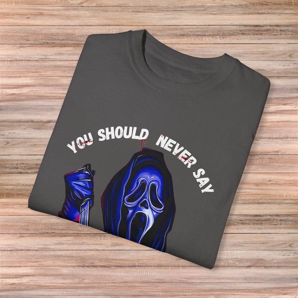 You Should Never Say Who's There Tshirt
