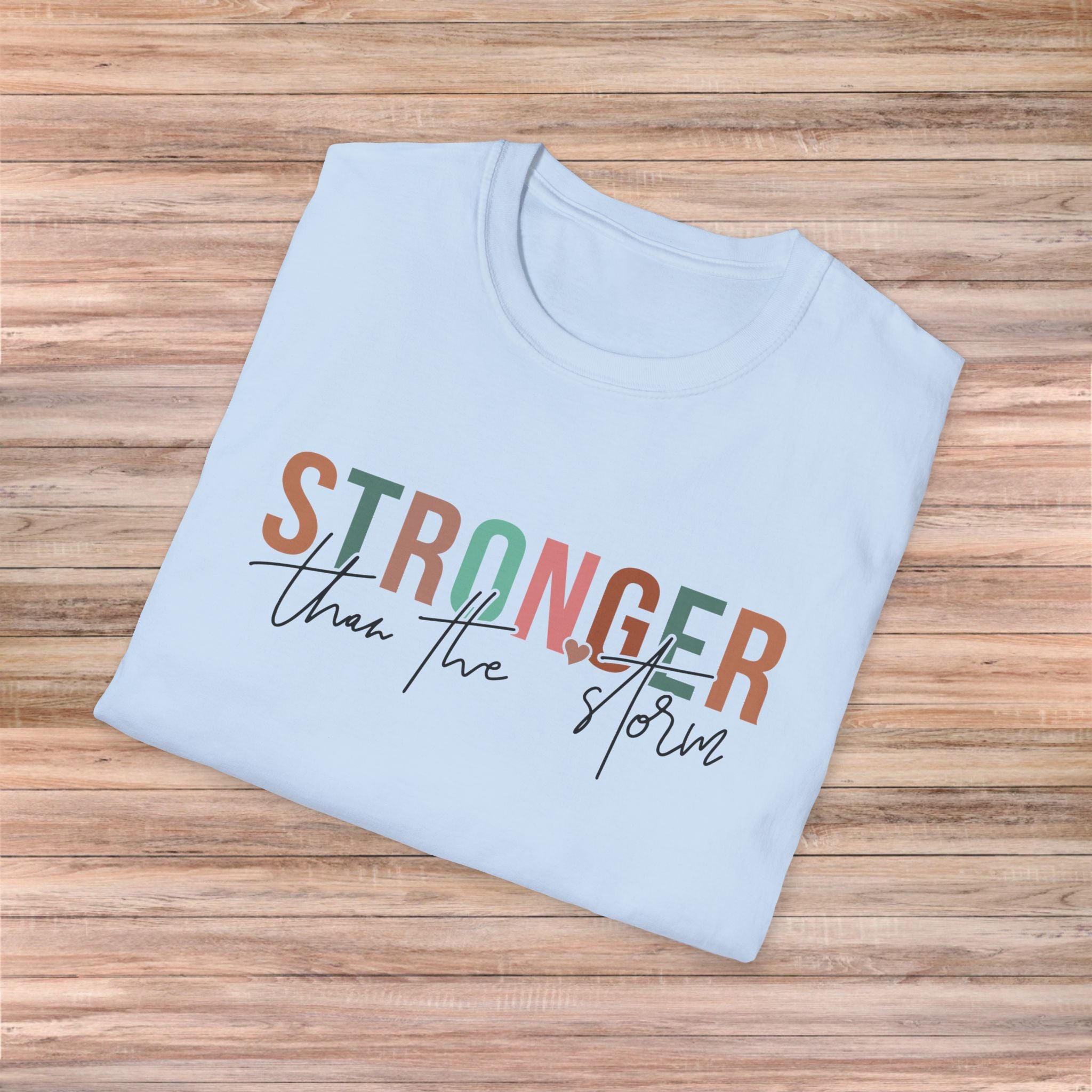 Stronger than the Storm Tshirt