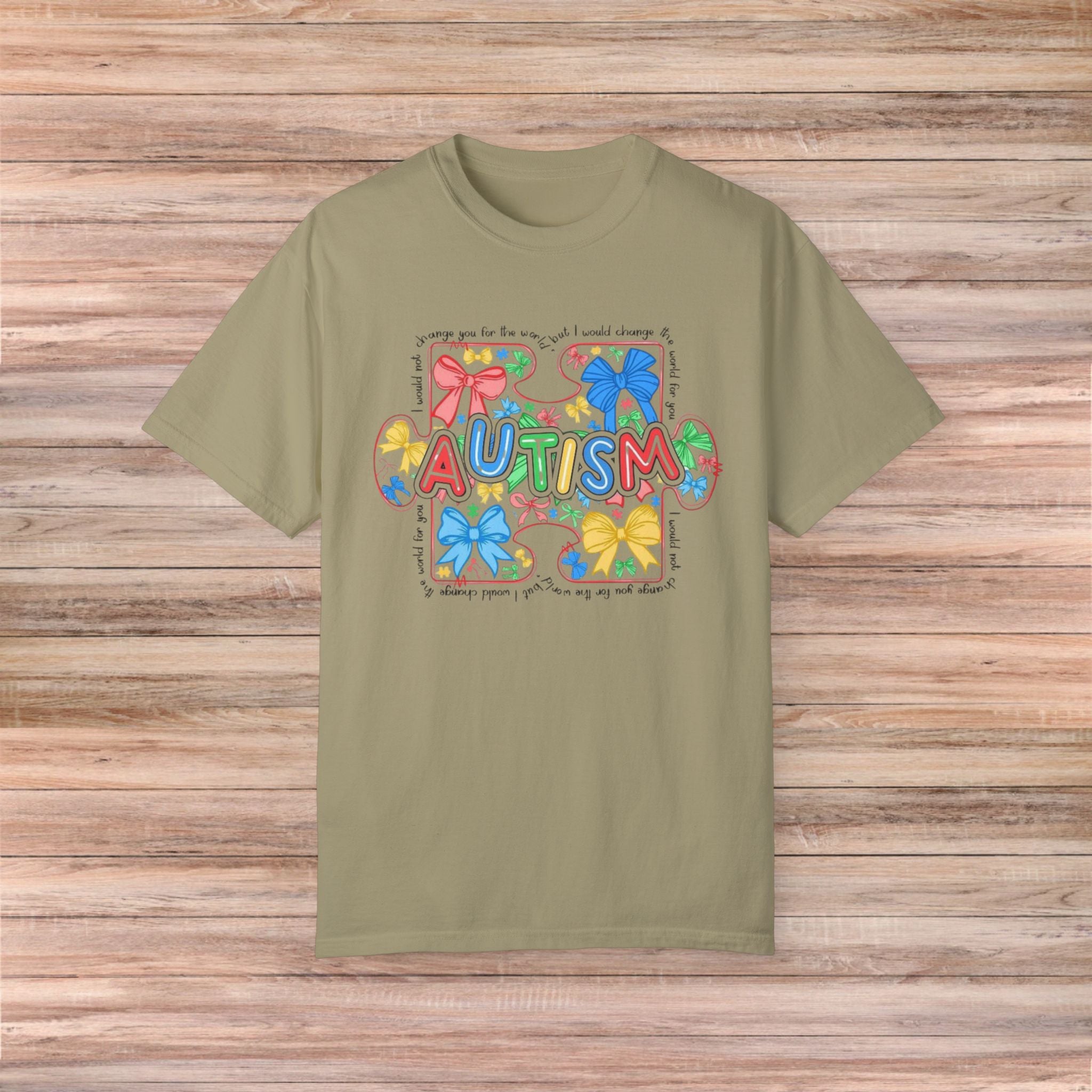 I would not change you for the world Autism Tshirt