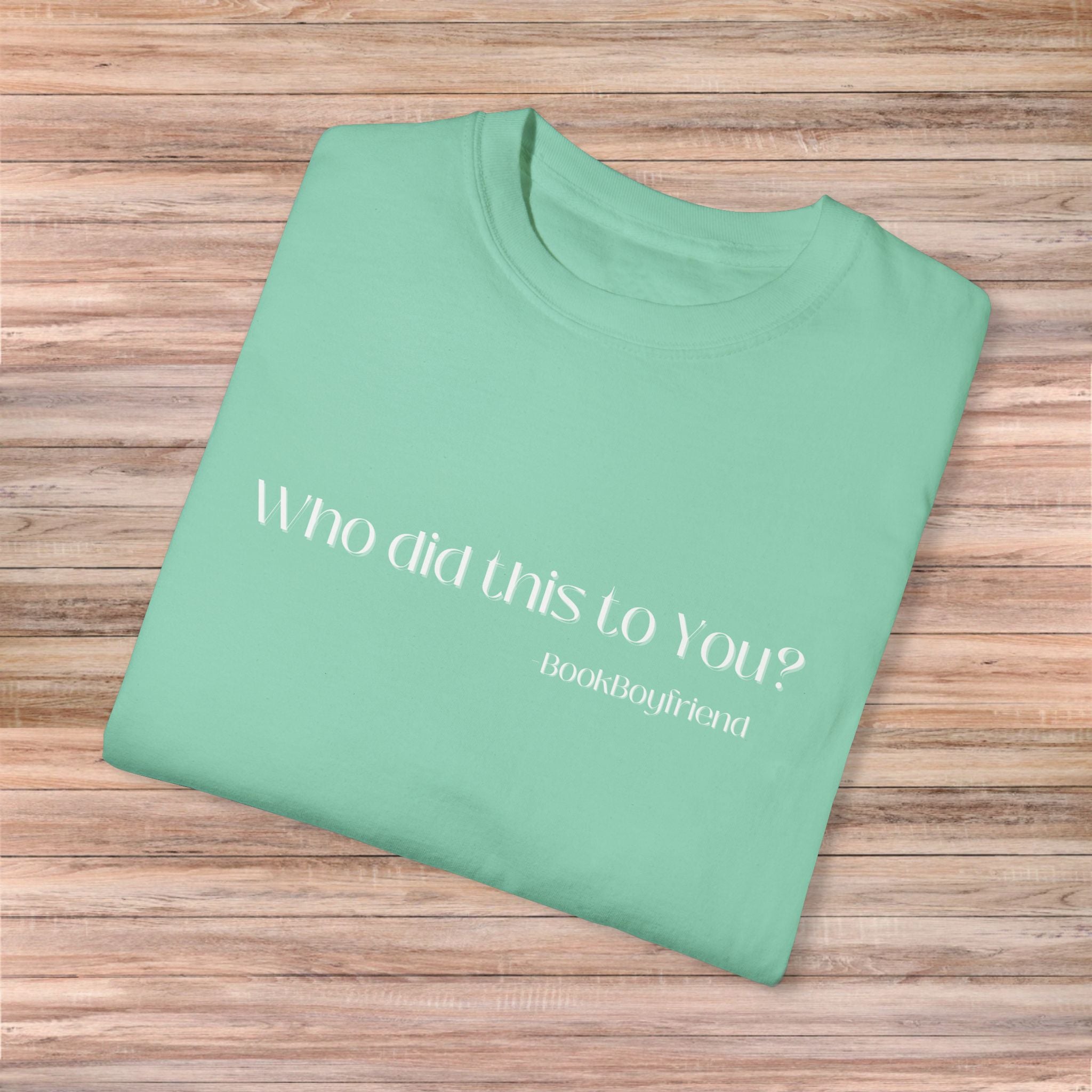 Who Did This To You Tshirt