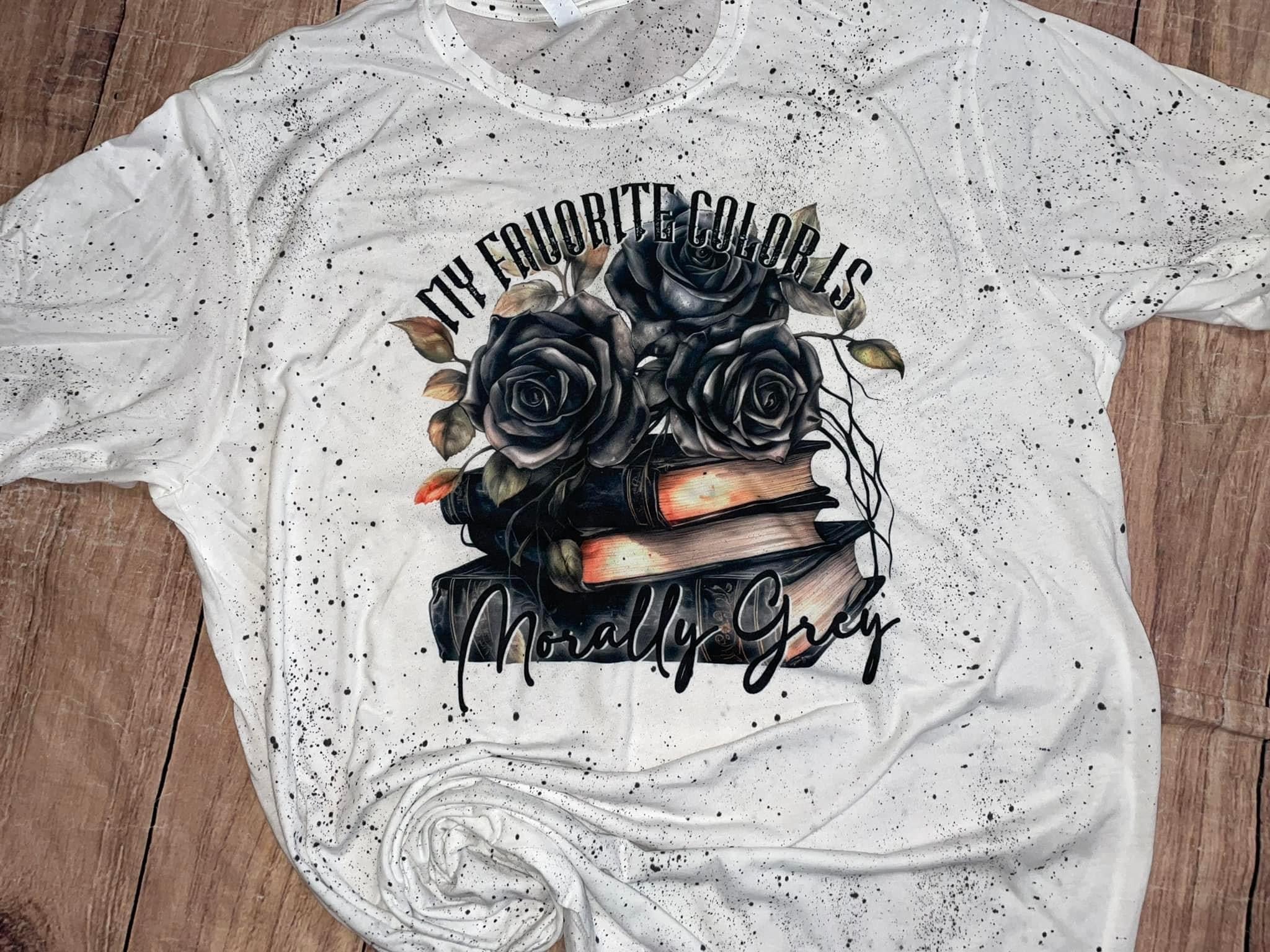 My Favorite Color is Morally Grey Tshirt