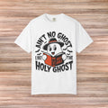 Ain’t No Ghost like the Holy Ghost Tshirt