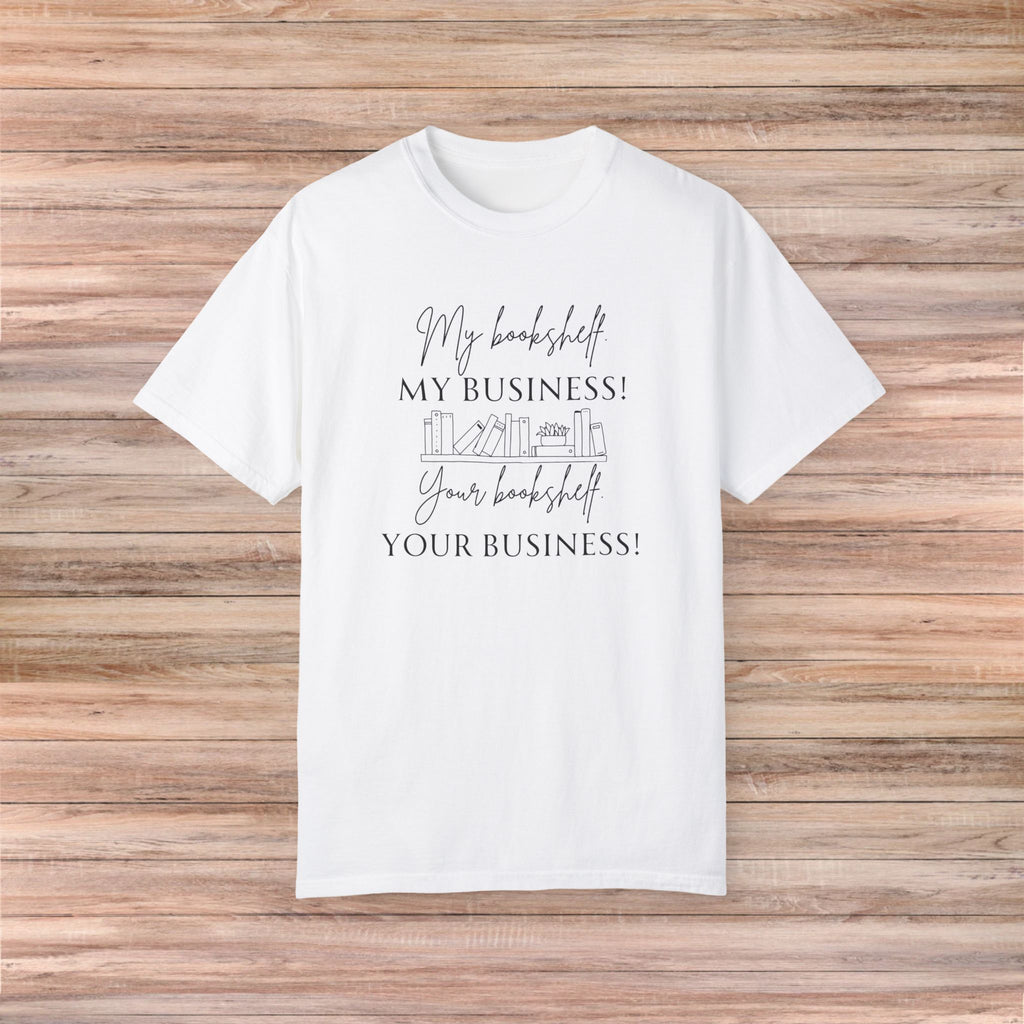 My Bookshelf is My Business Tshirt