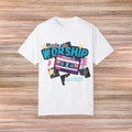 Made to Worship Tshirt