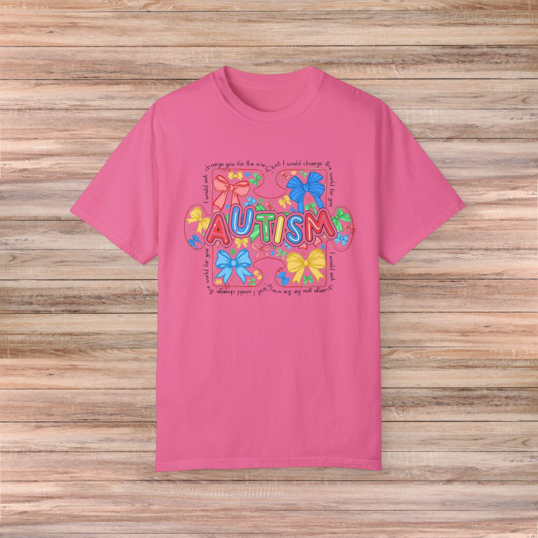 I would not change you for the world Autism Tshirt