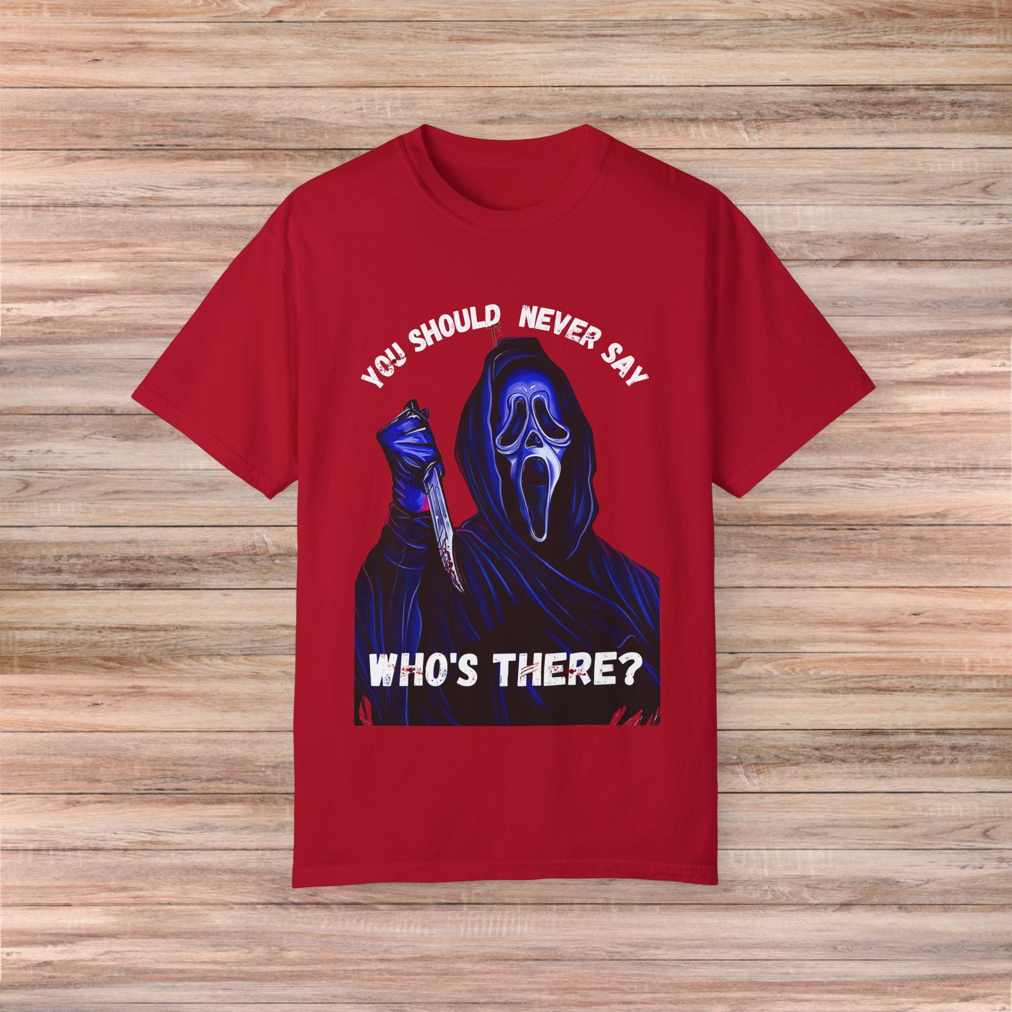 You Should Never Say Who's There Tshirt