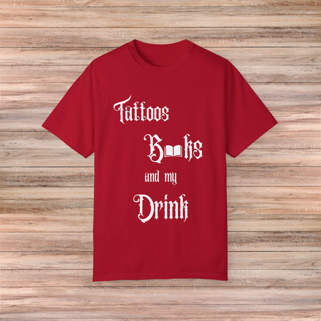 Tattoos Books and my Drink T-shirt