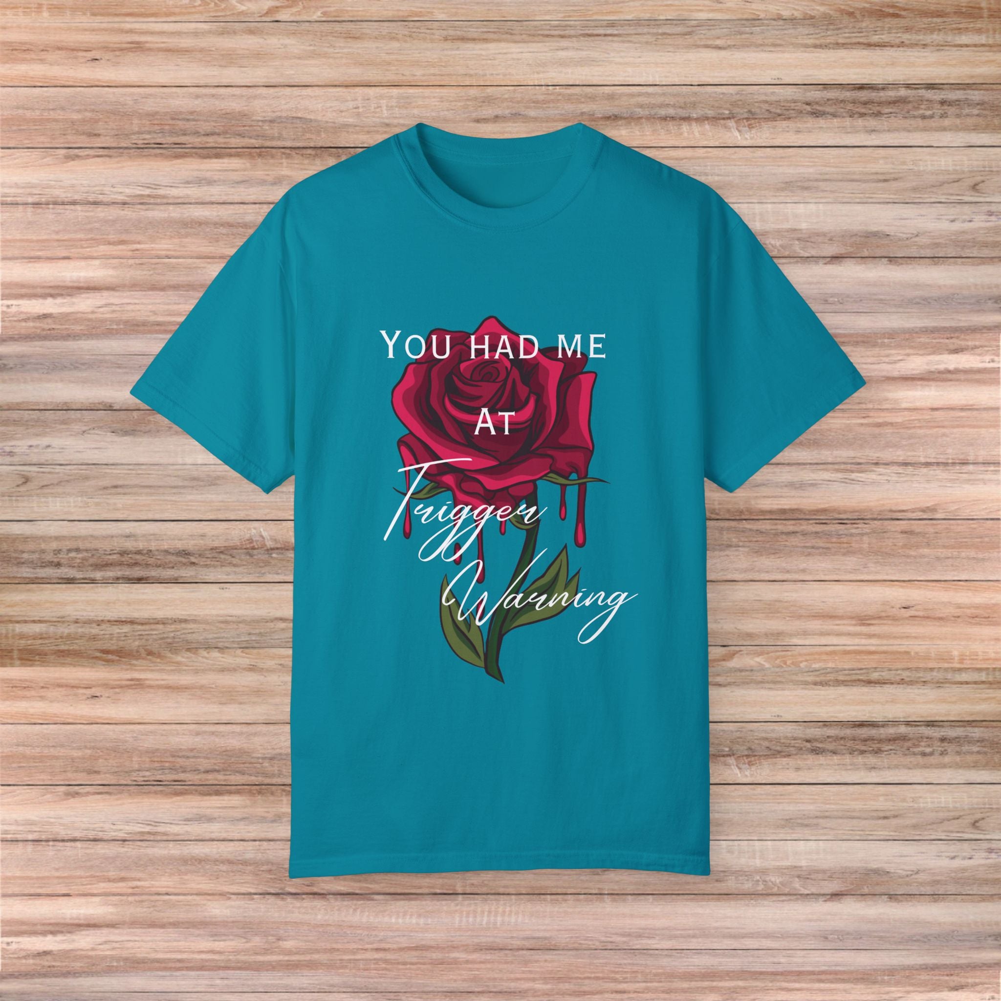 You Had Me at Trigger Warning Rose Tshirt