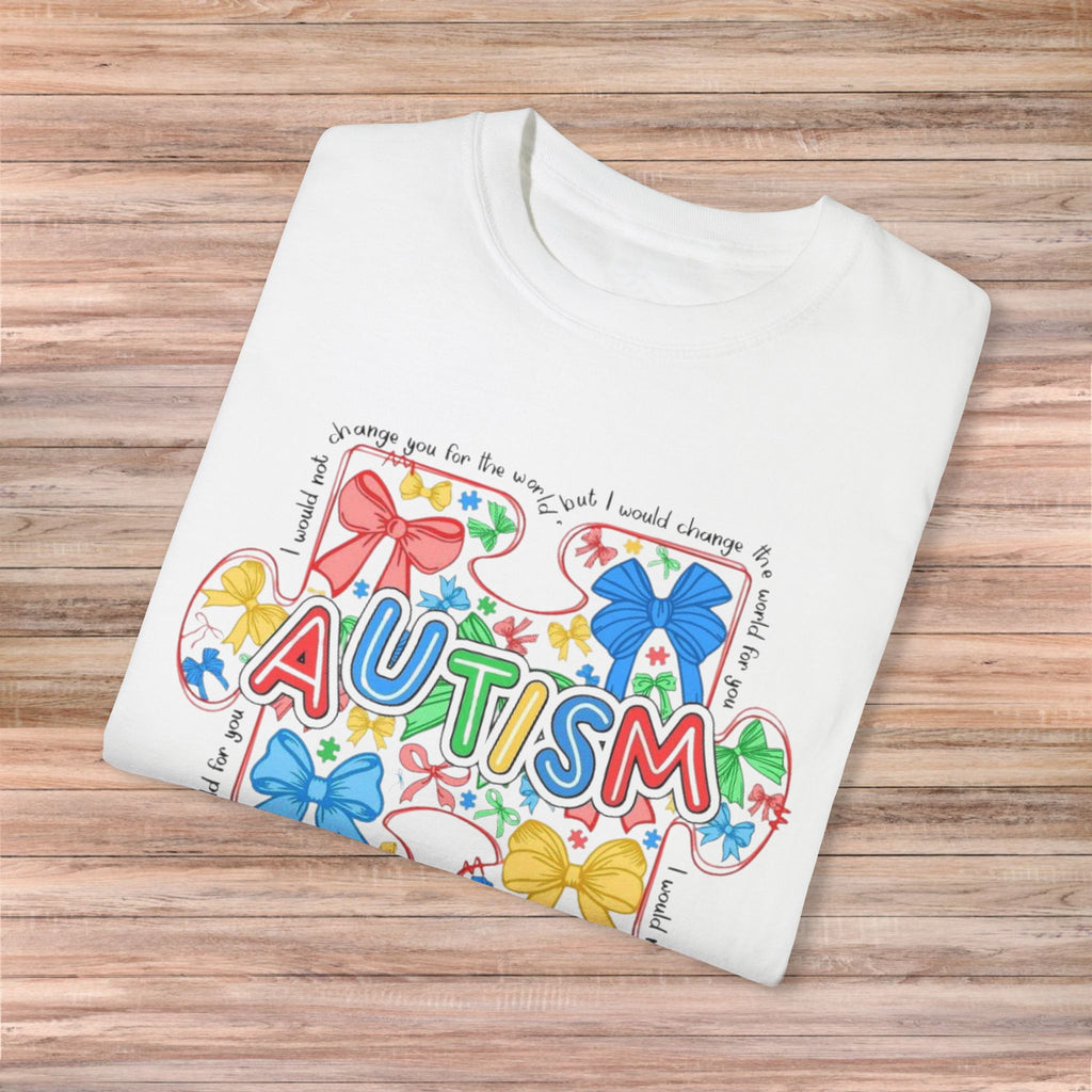 I would not change you for the world Autism Tshirt