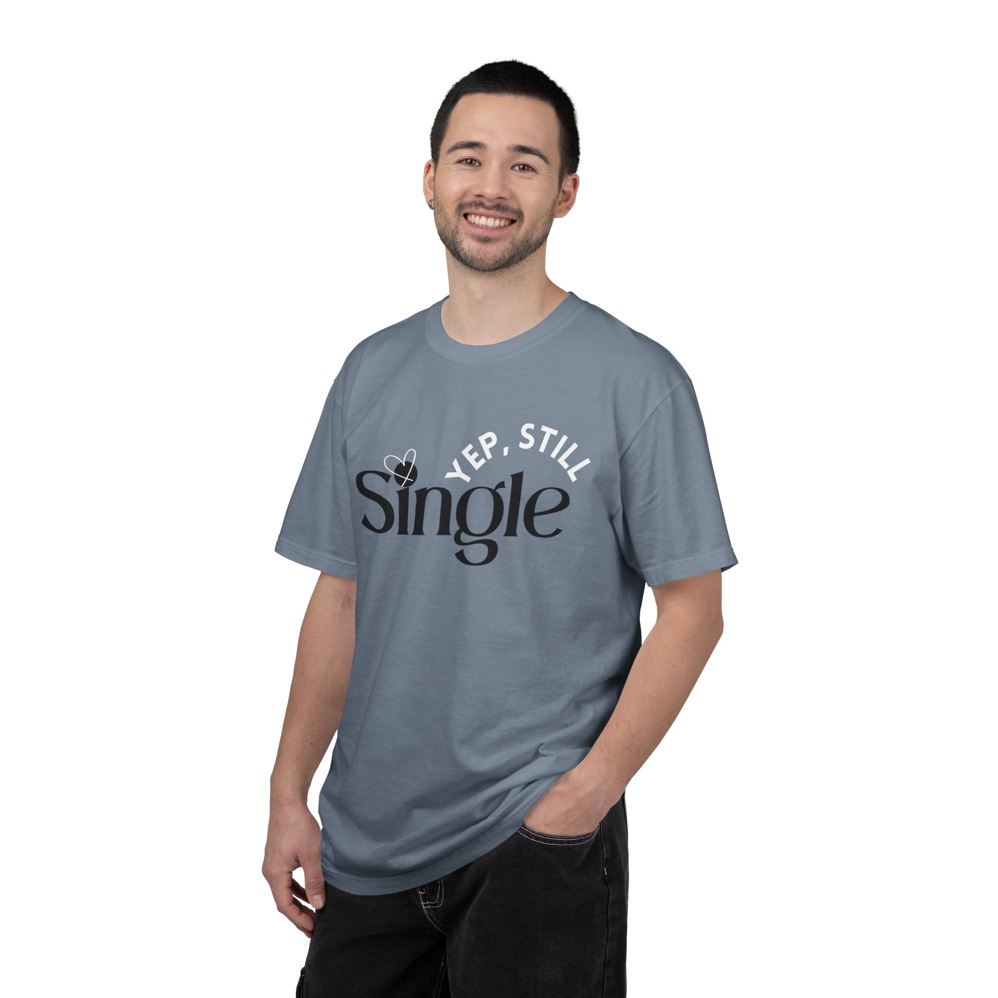 Yep Still SINGLE Tshirt