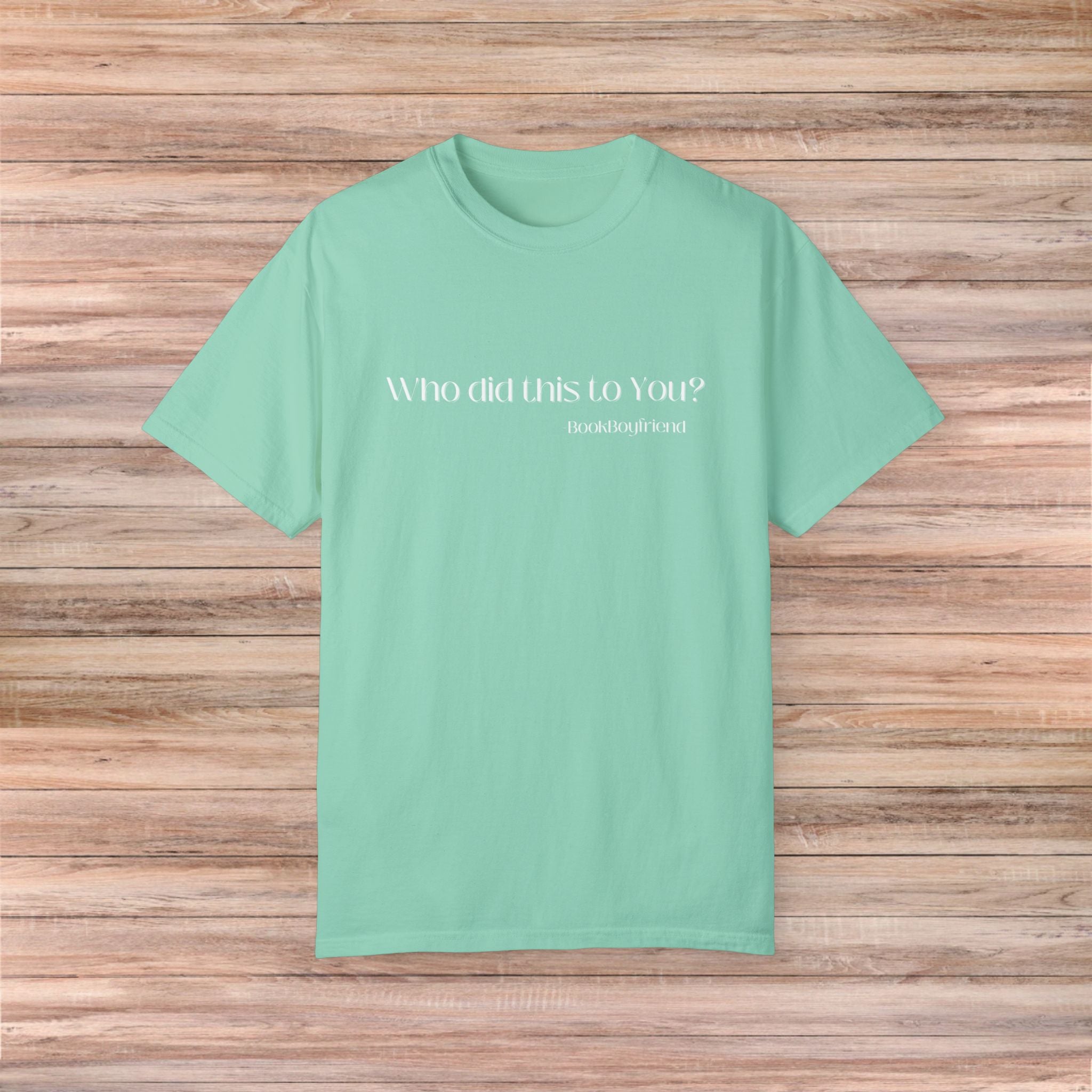 Who Did This To You Tshirt