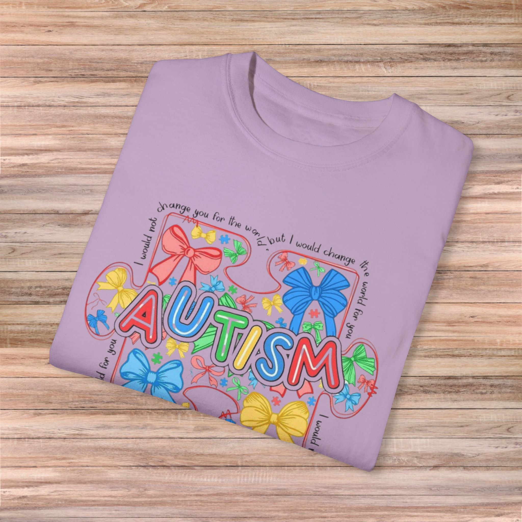 I would not change you for the world Autism Tshirt