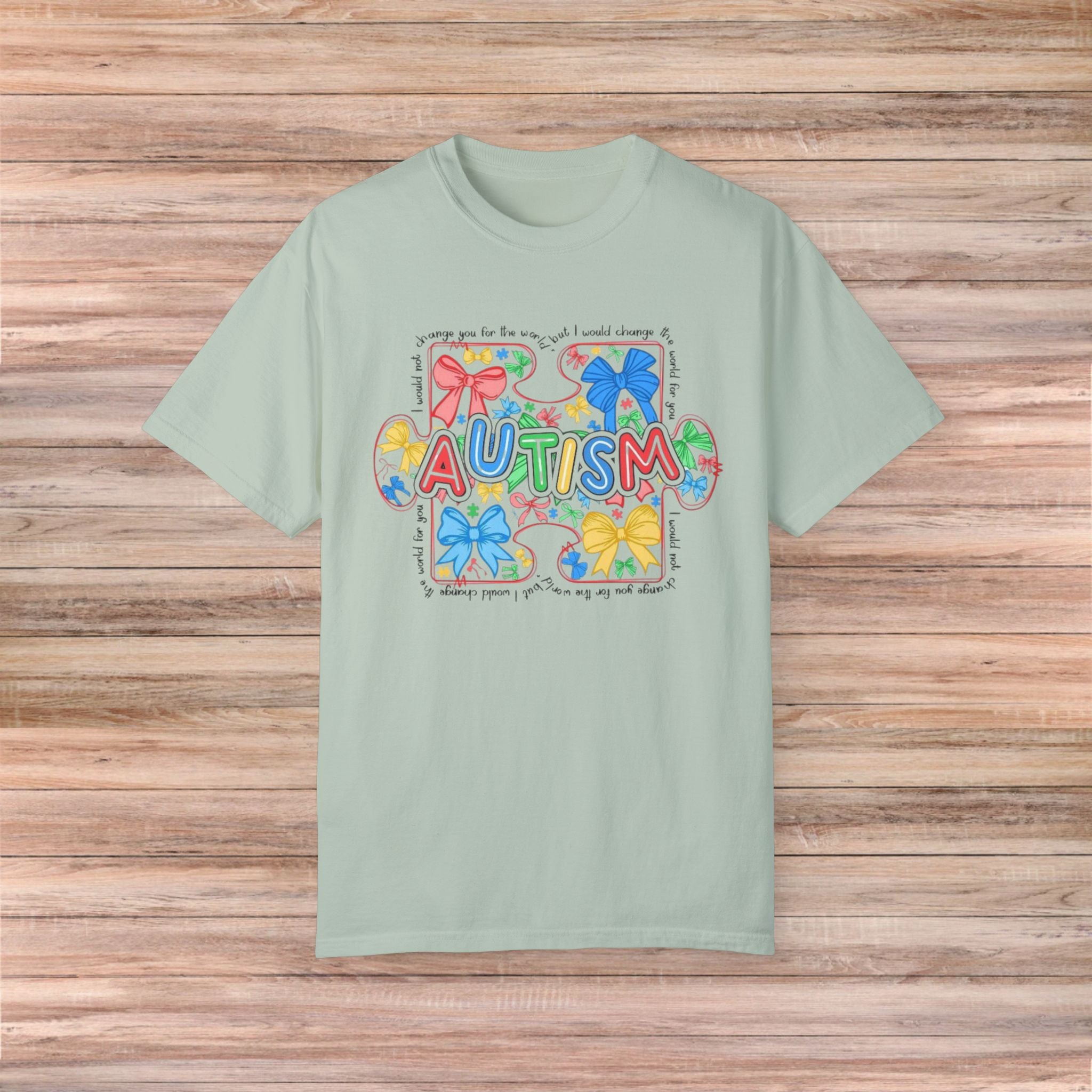 I would not change you for the world Autism Tshirt