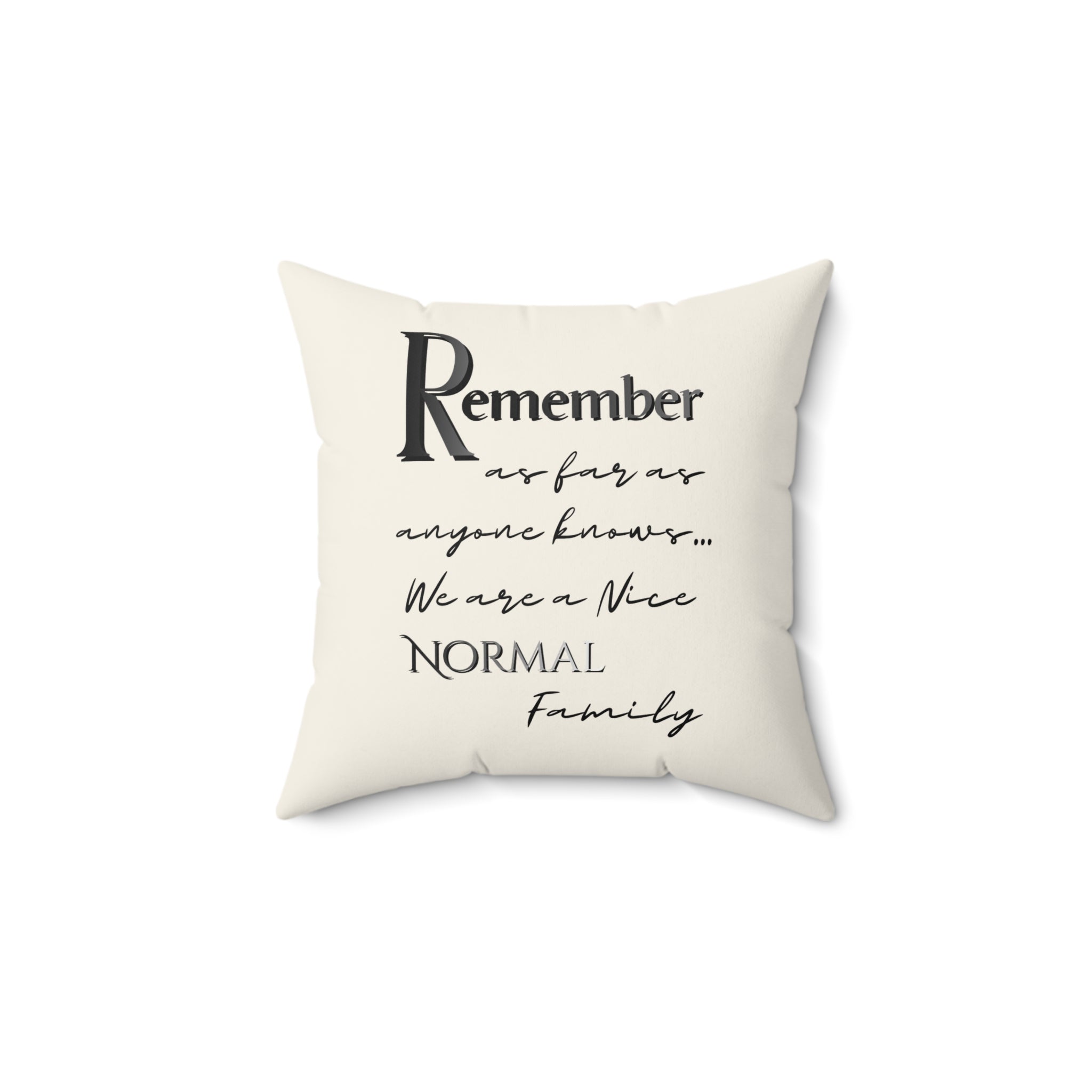 Remember Normal Family Pillow
