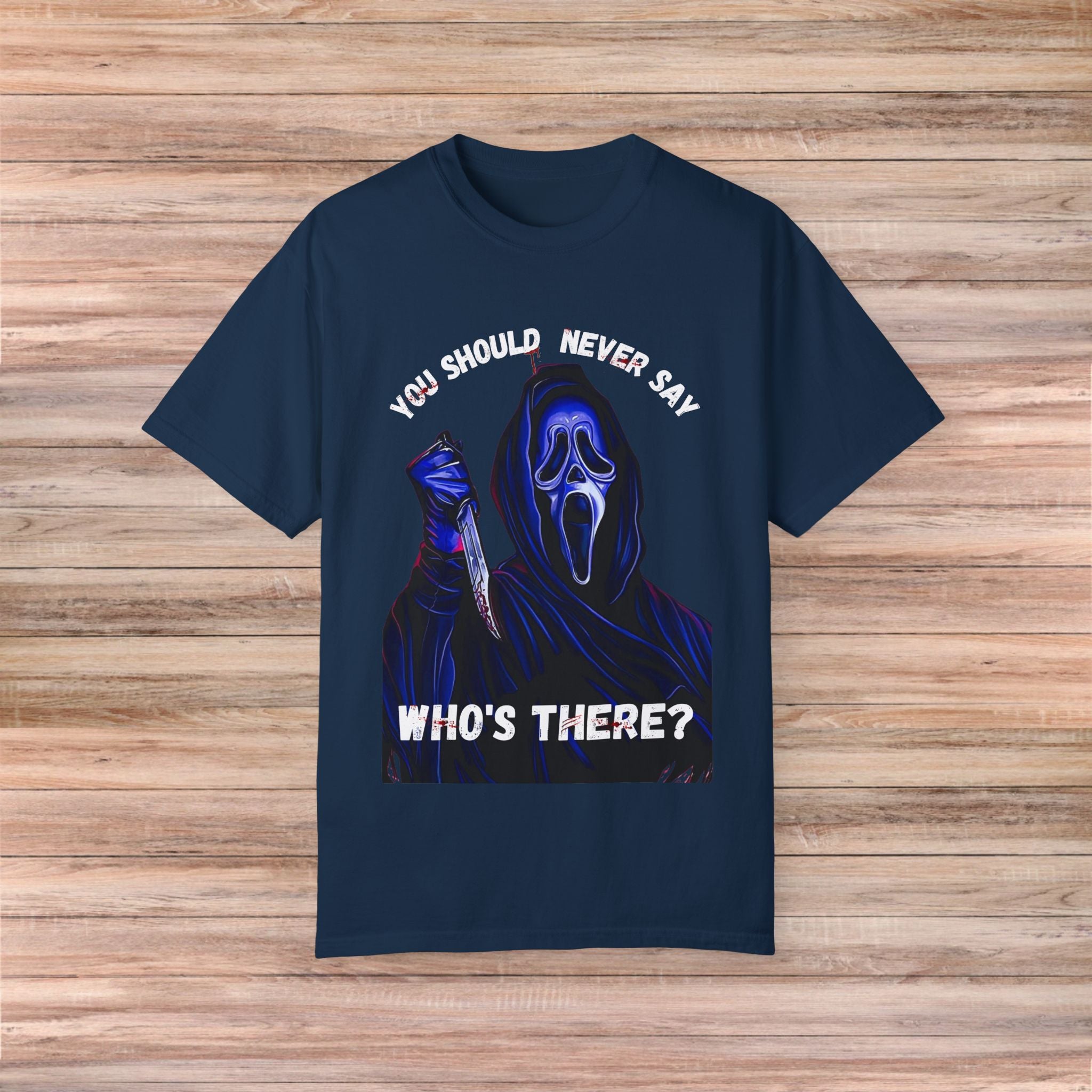 You Should Never Say Who's There Tshirt