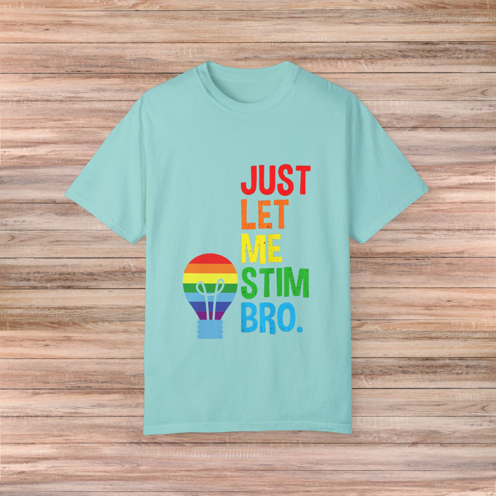 Just Let Me Stim, Bro Tshirt