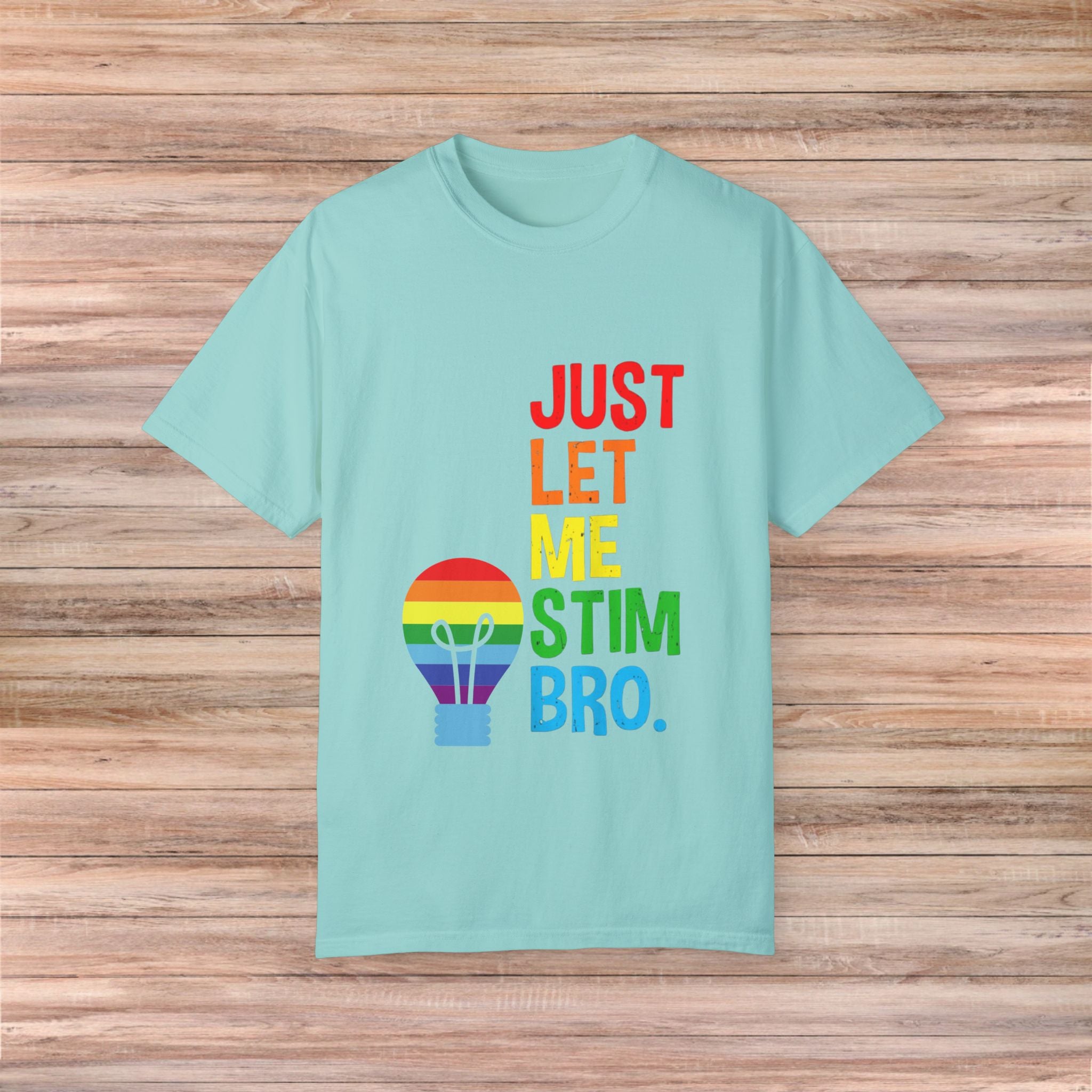 Just Let Me Stim, Bro Tshirt