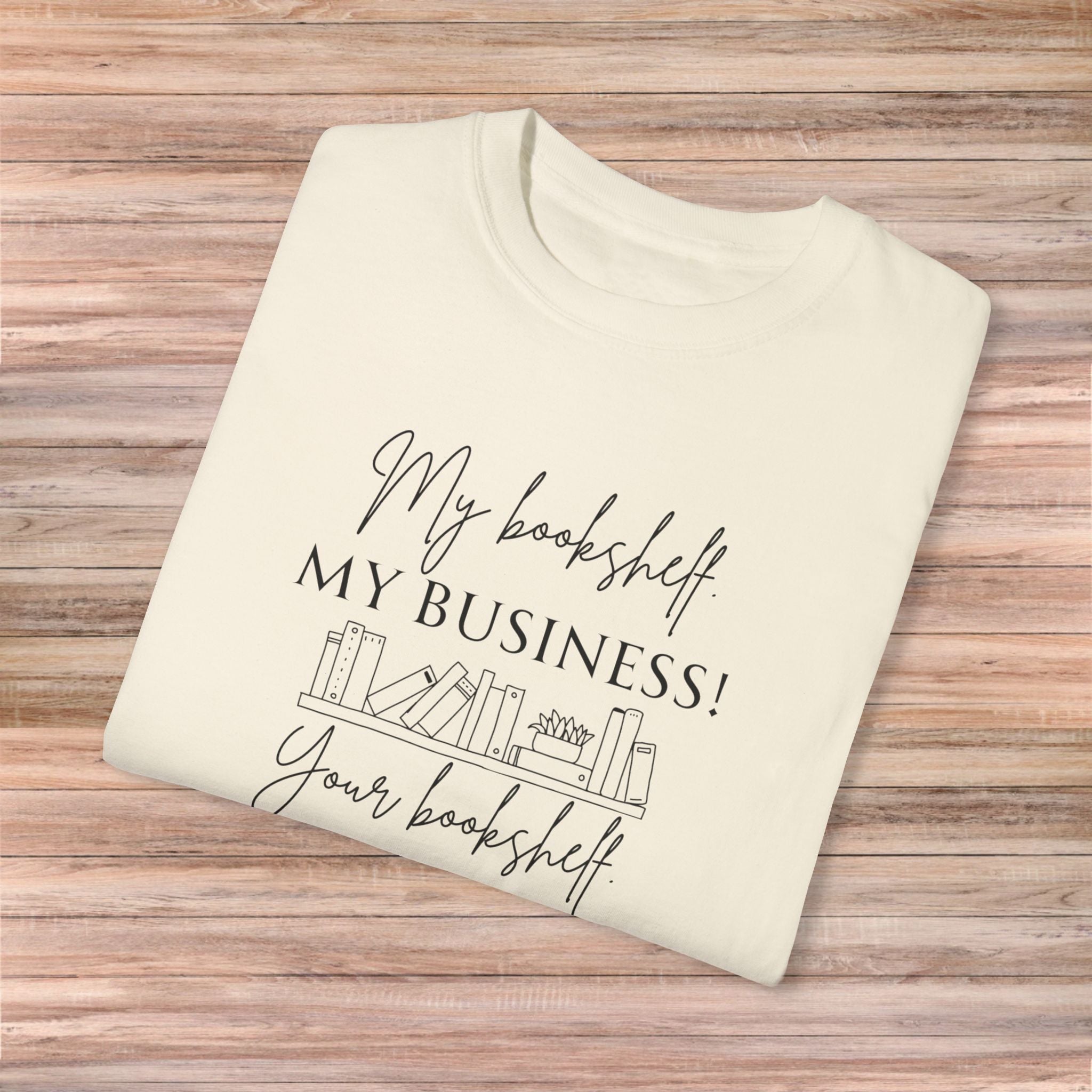 My Bookshelf is My Business Tshirt