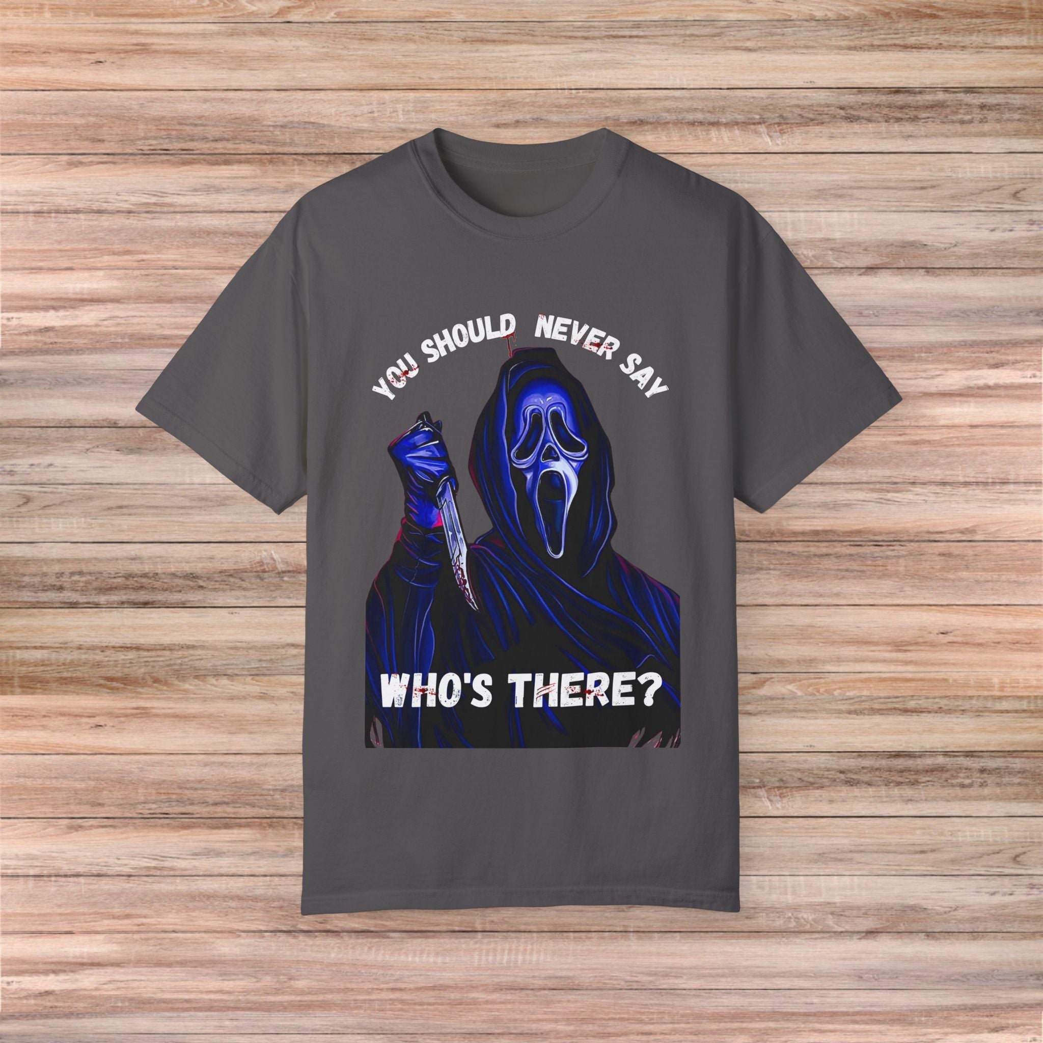 You Should Never Say Who's There Tshirt