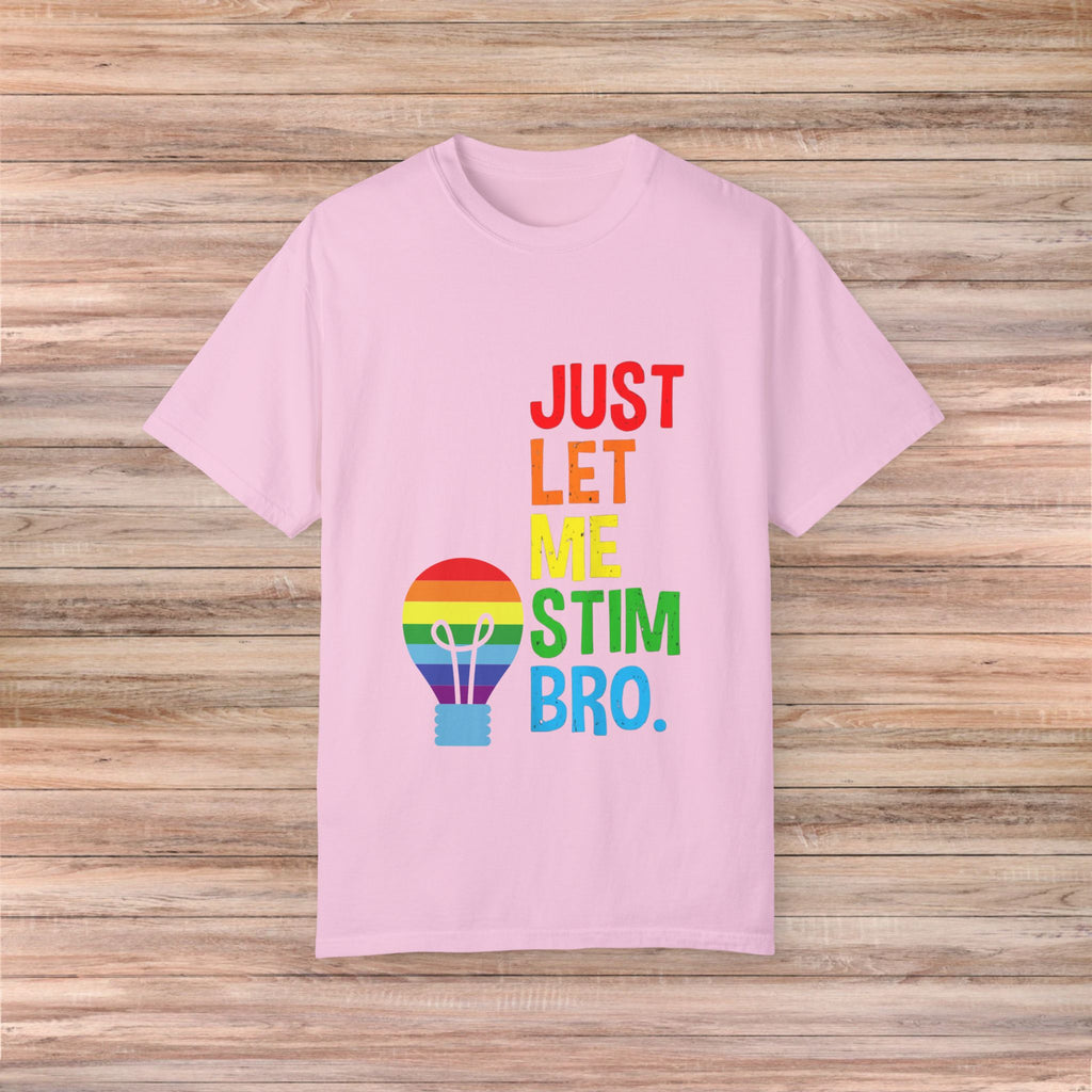 Just Let Me Stim, Bro Tshirt