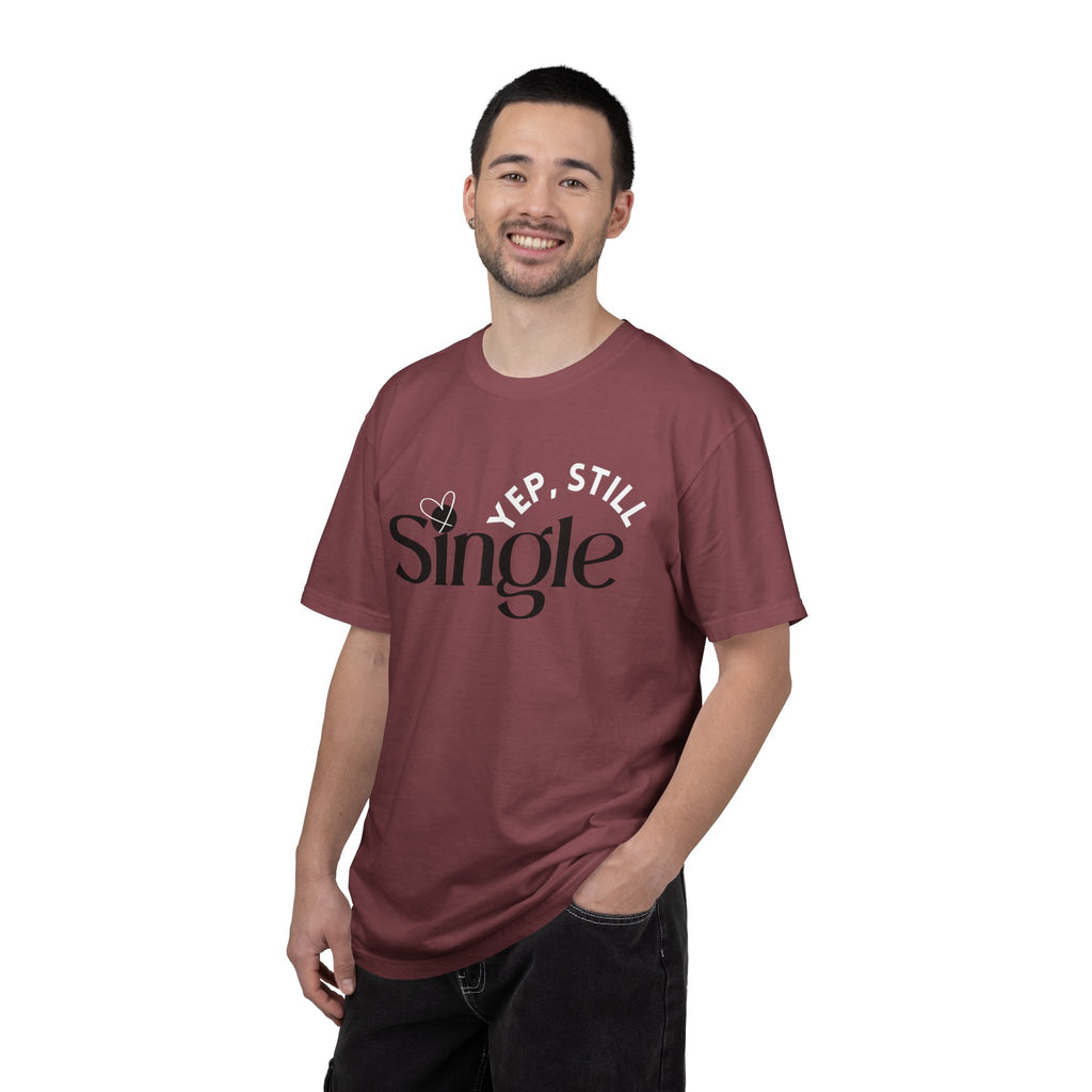 Yep Still SINGLE Tshirt