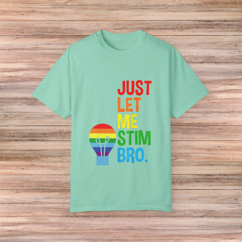 Just Let Me Stim, Bro Tshirt