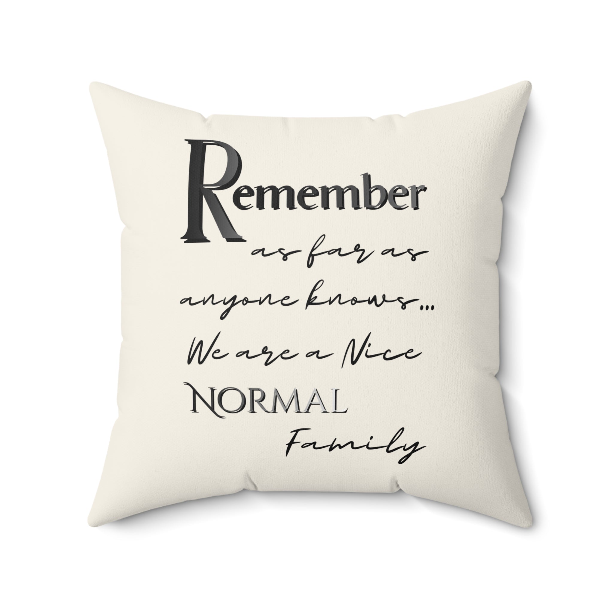Remember Normal Family Pillow