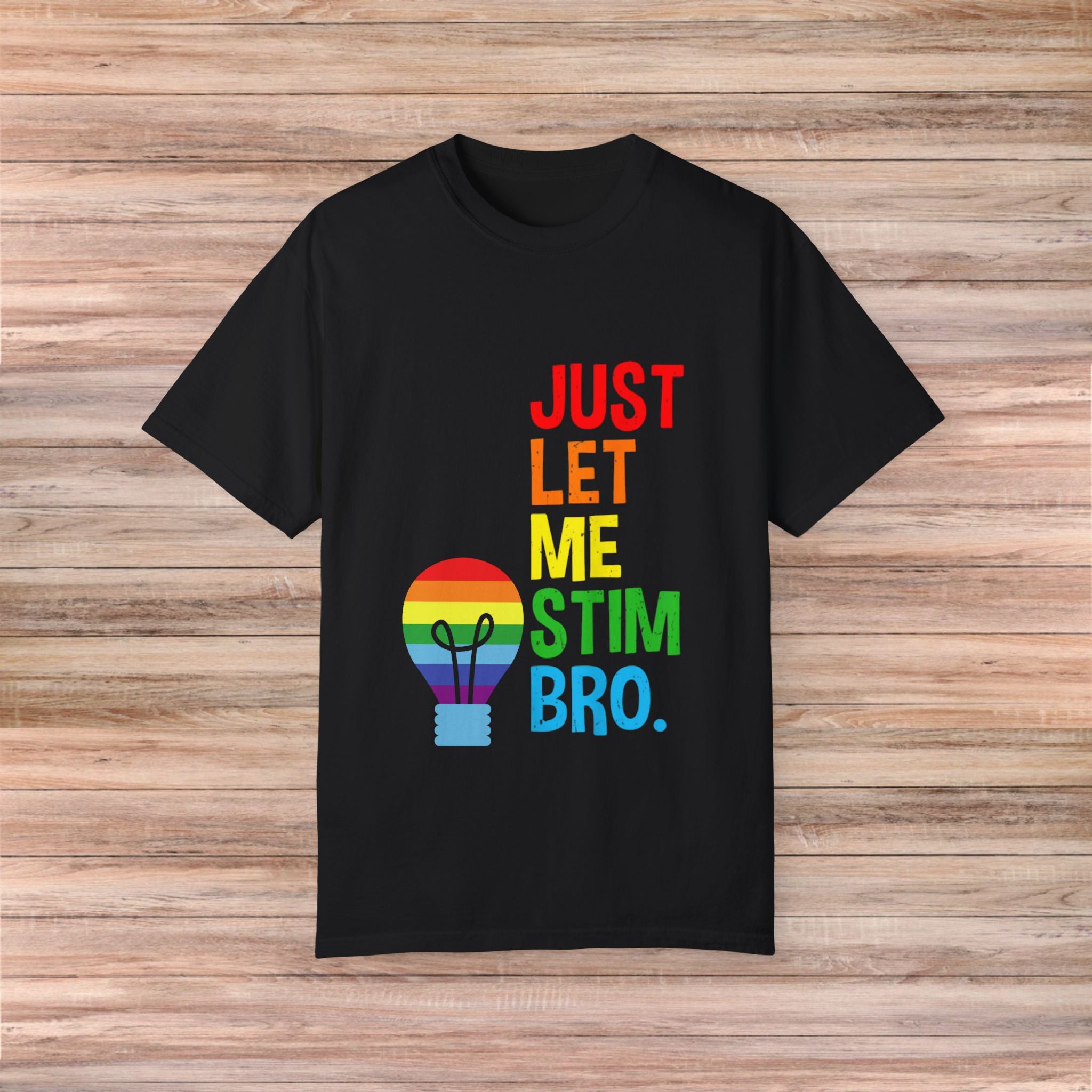Just Let Me Stim, Bro Tshirt
