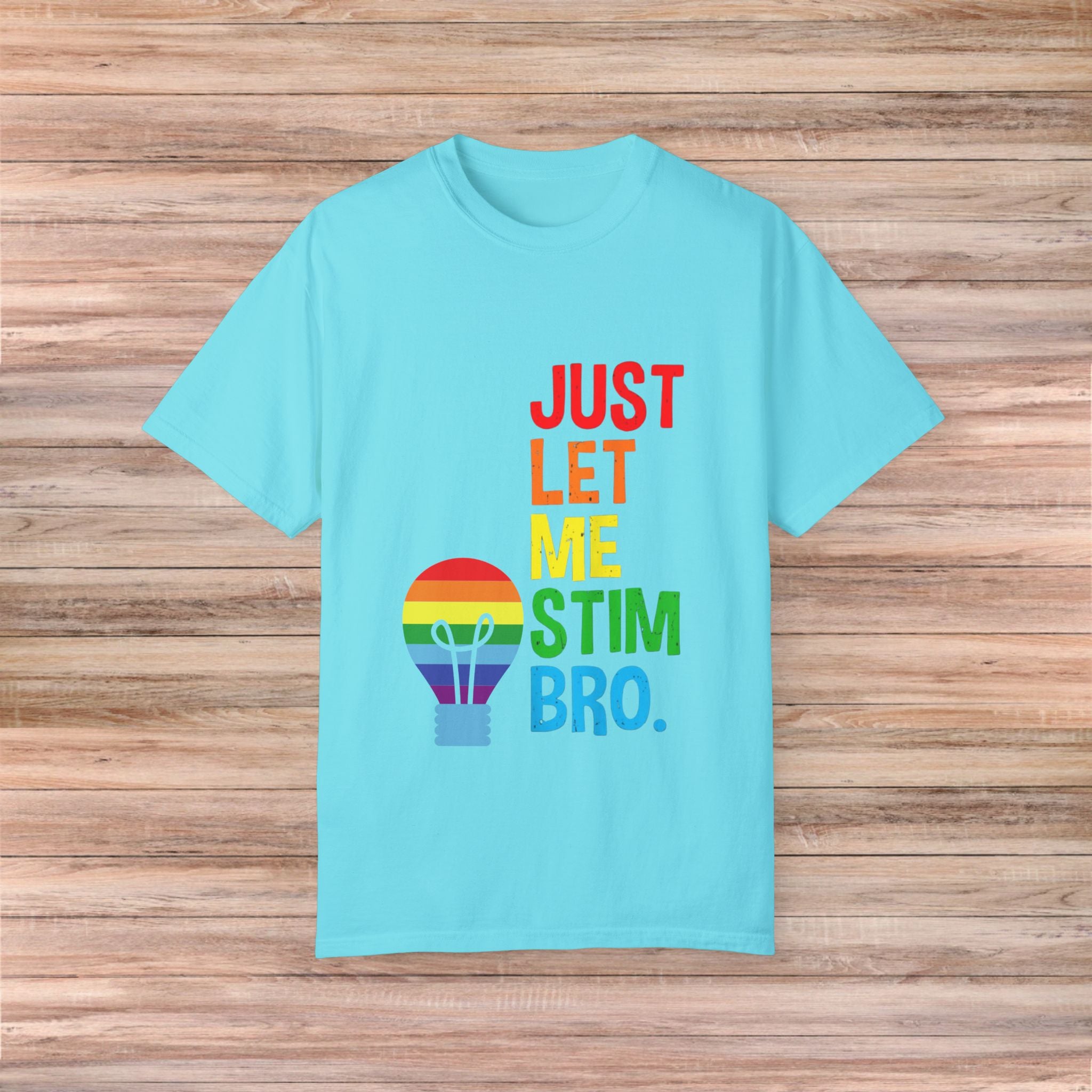 Just Let Me Stim, Bro Tshirt