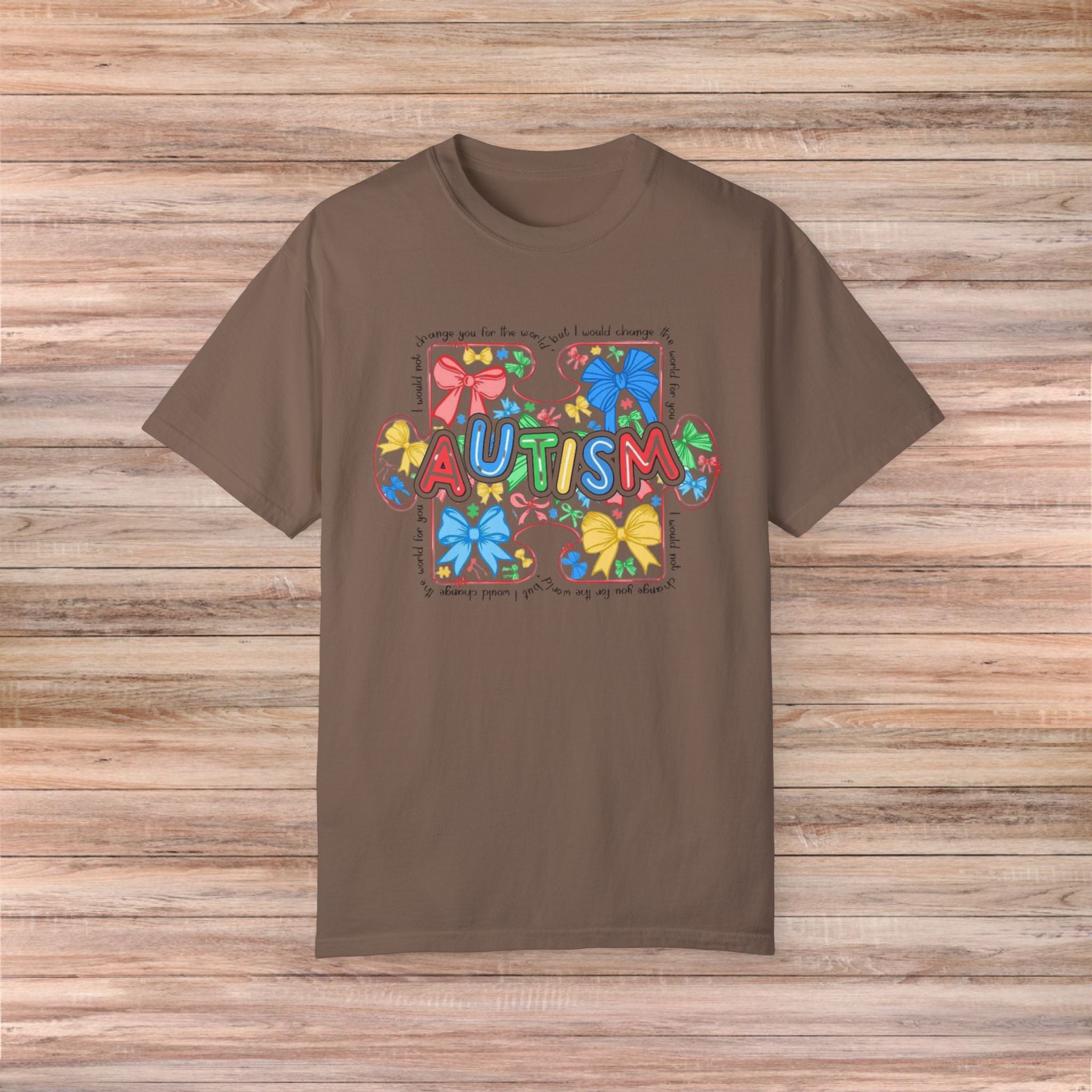 I would not change you for the world Autism Tshirt