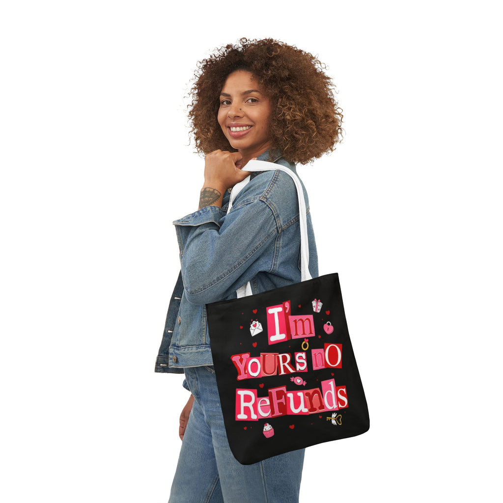 Im Yours no Refunds Tote Bag
