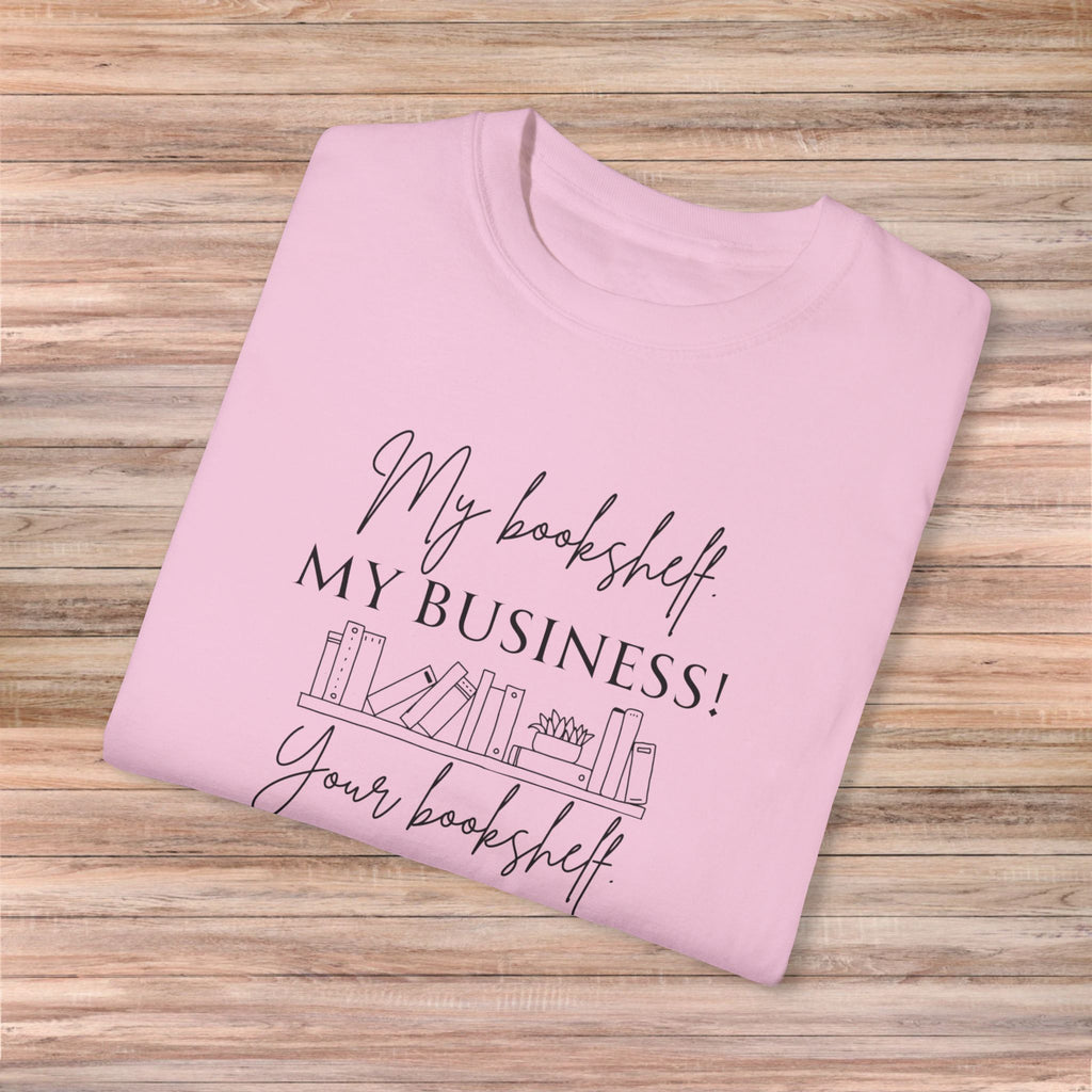 My Bookshelf is My Business Tshirt