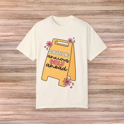 Caution: Anxious Girly Ahead Tshirt