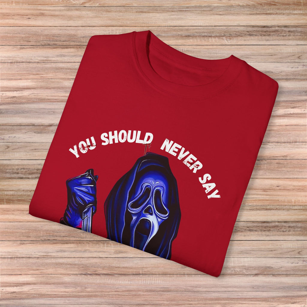 You Should Never Say Who's There Tshirt