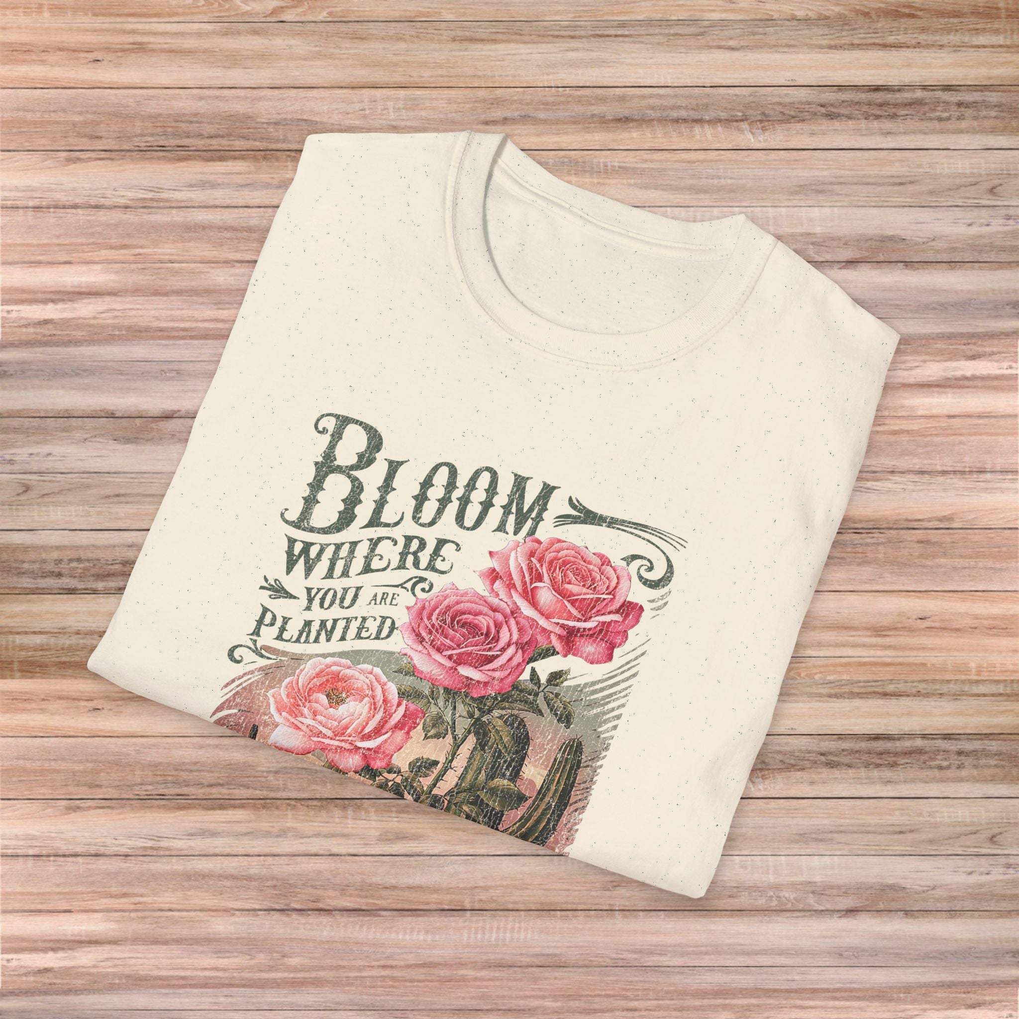 Bloom Where You Are Planted Tshirt