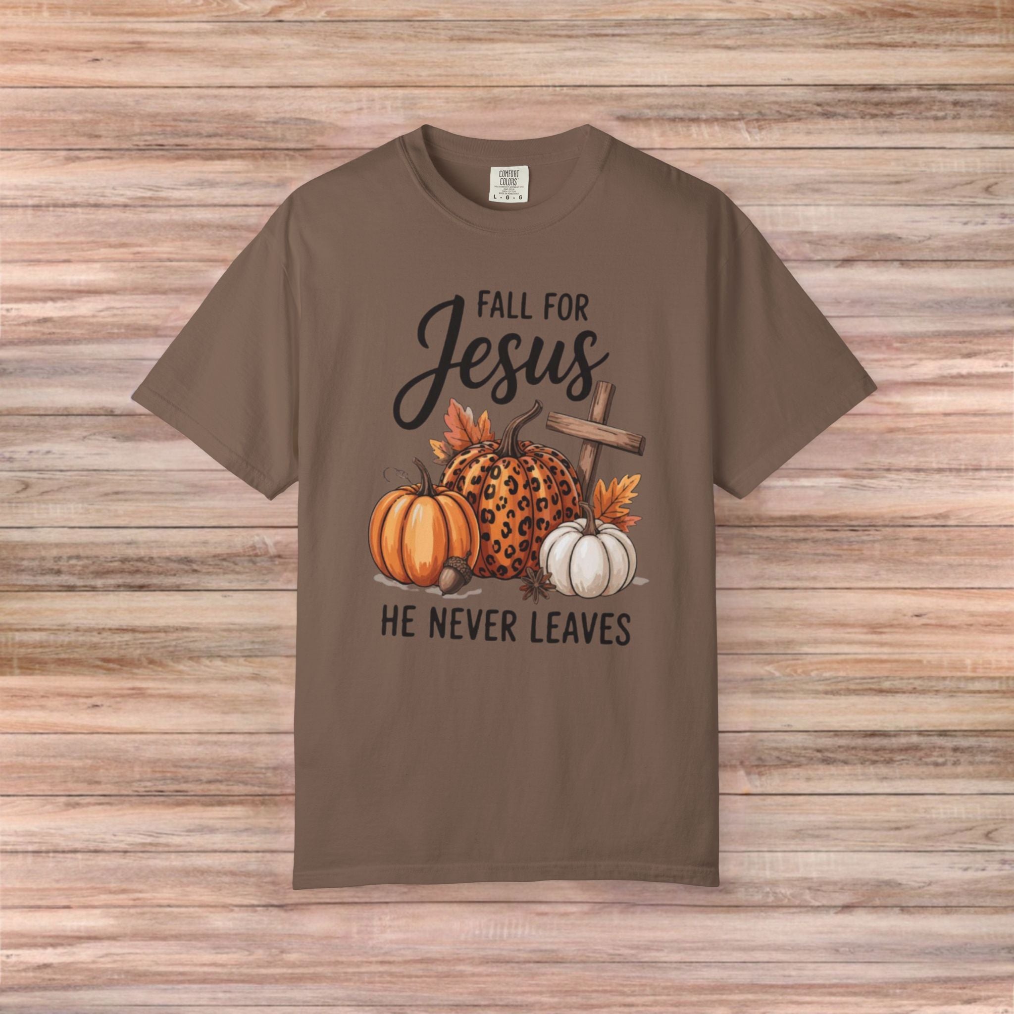 Fall For Jesus He Never Leaves Tshirt