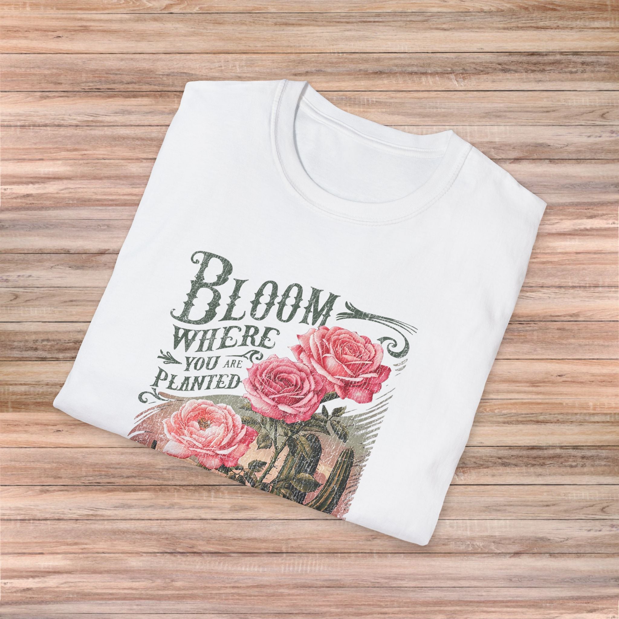 Bloom Where You Are Planted Tshirt