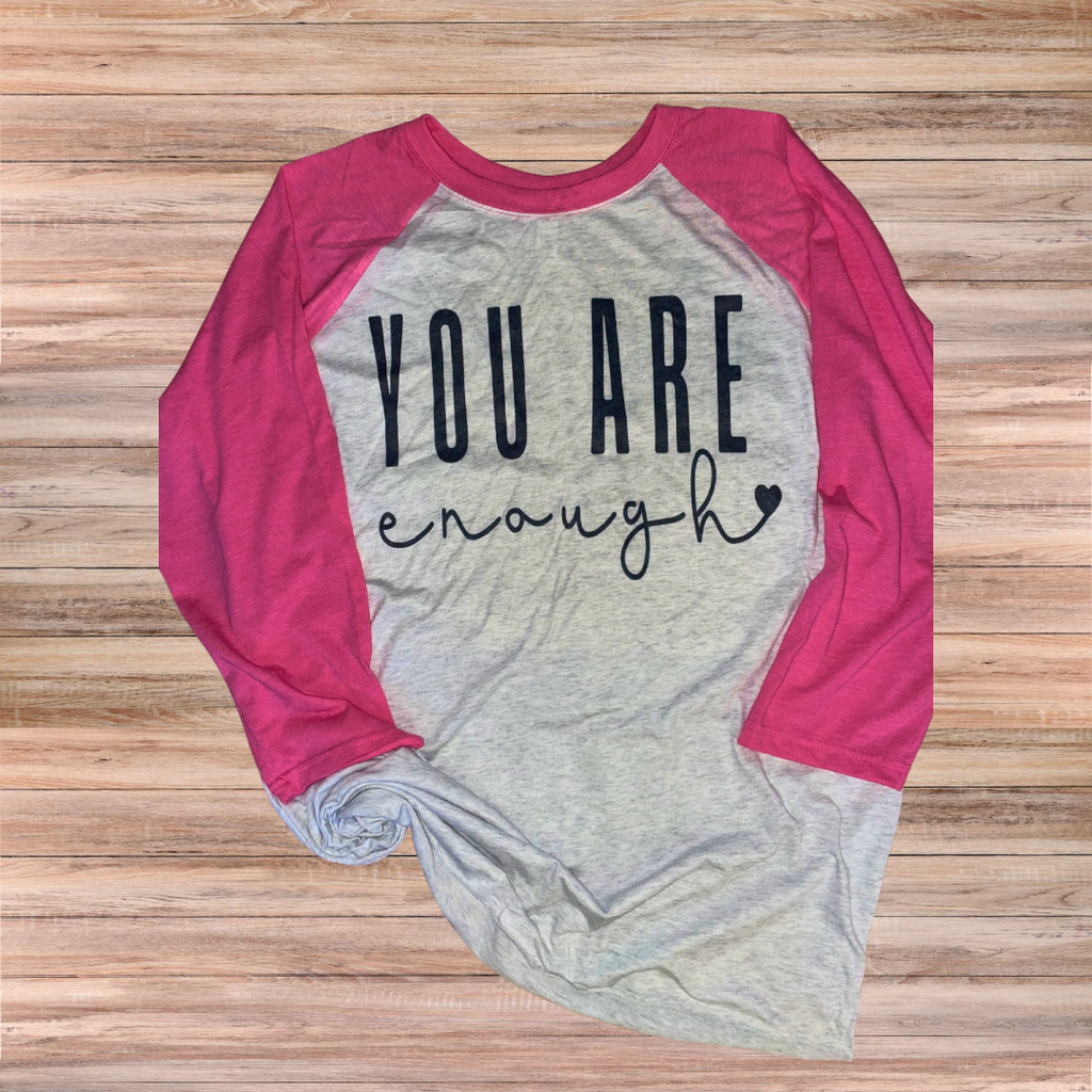 You Are Enough Tshirt
